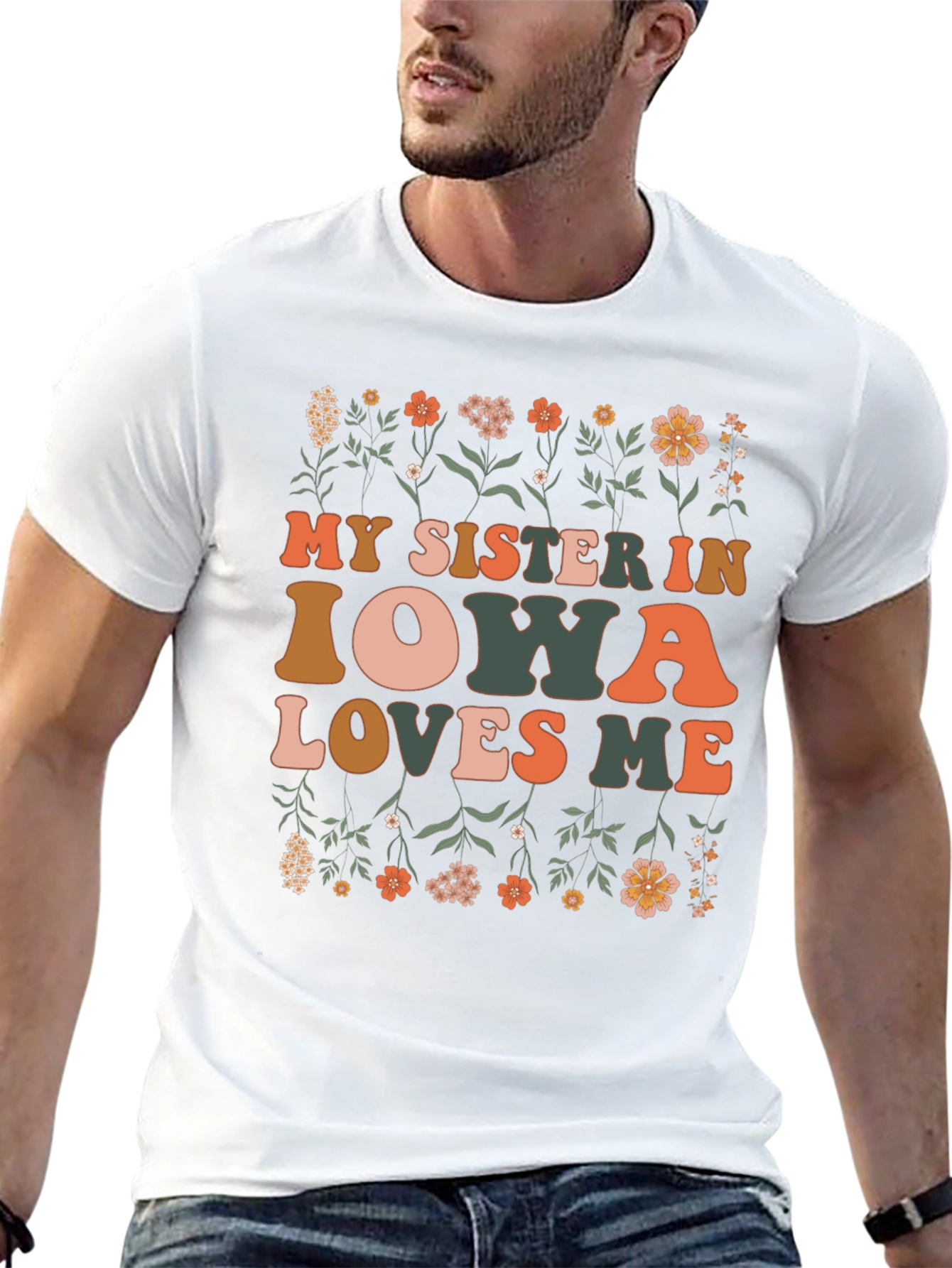My Sister in Iowa Loves Me Floral T-Shirt