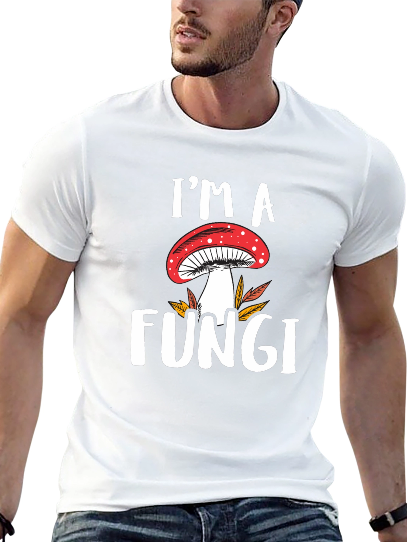 Im a Fungi T-Shirt - Mushroom Graphic Tee