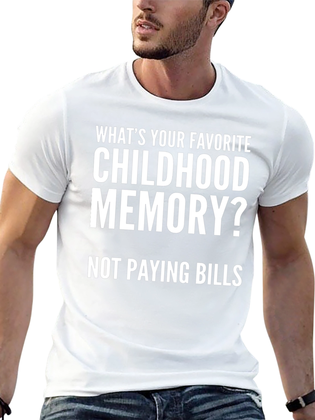 Childhood Memory - Not Paying Bills Funny T-Shirt