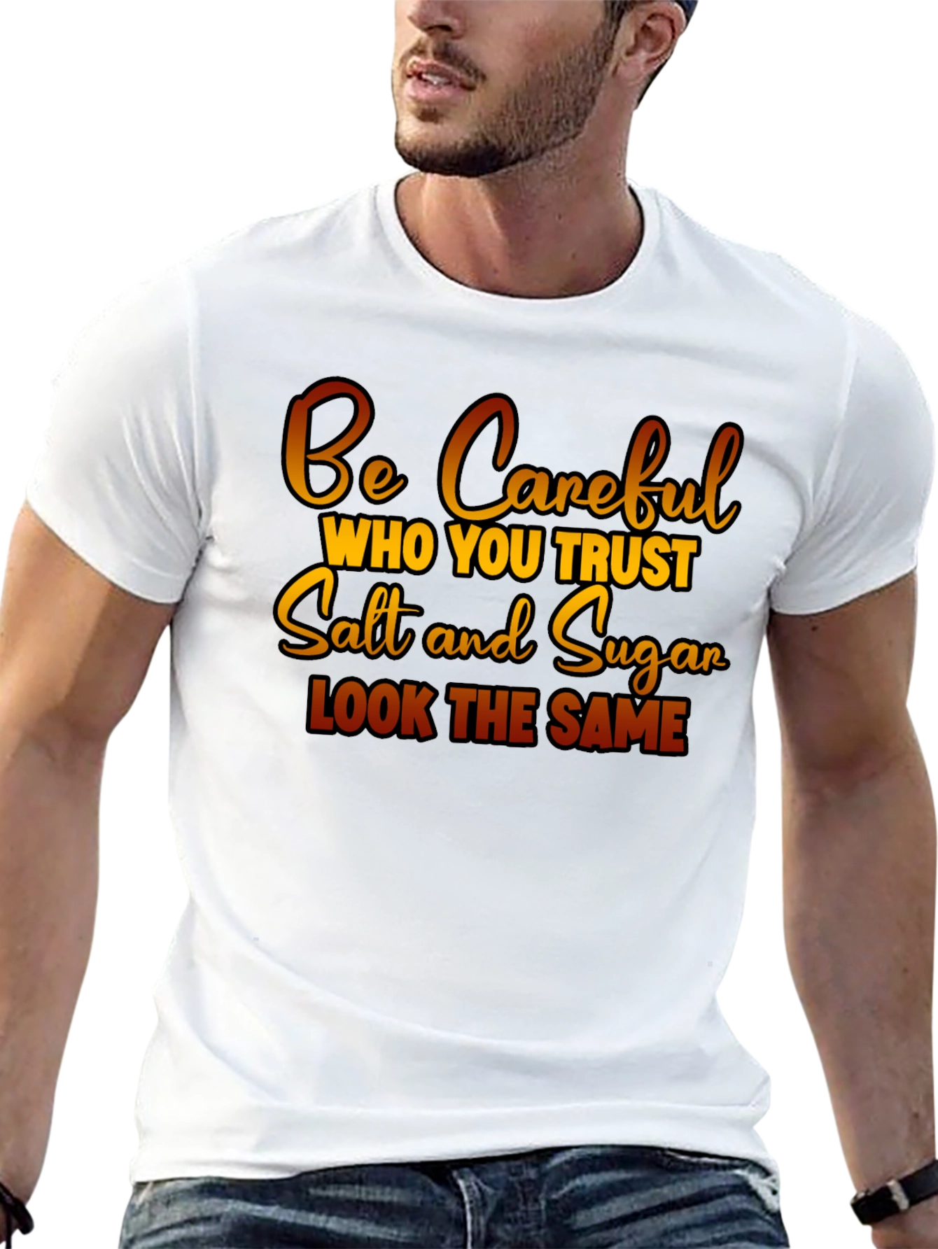 Be Careful Who You Trust Graphic T-Shirt
