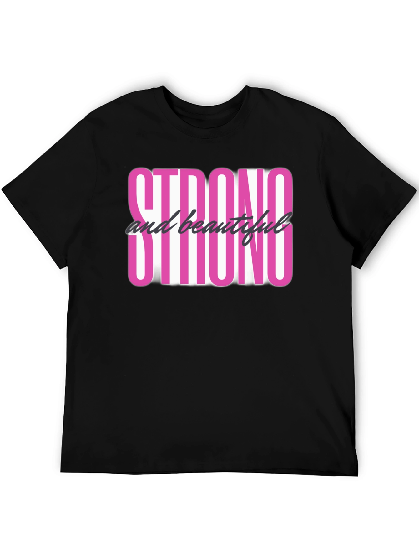 Strong & Beautiful Graphic Tee - Empowering Black T-Shirt