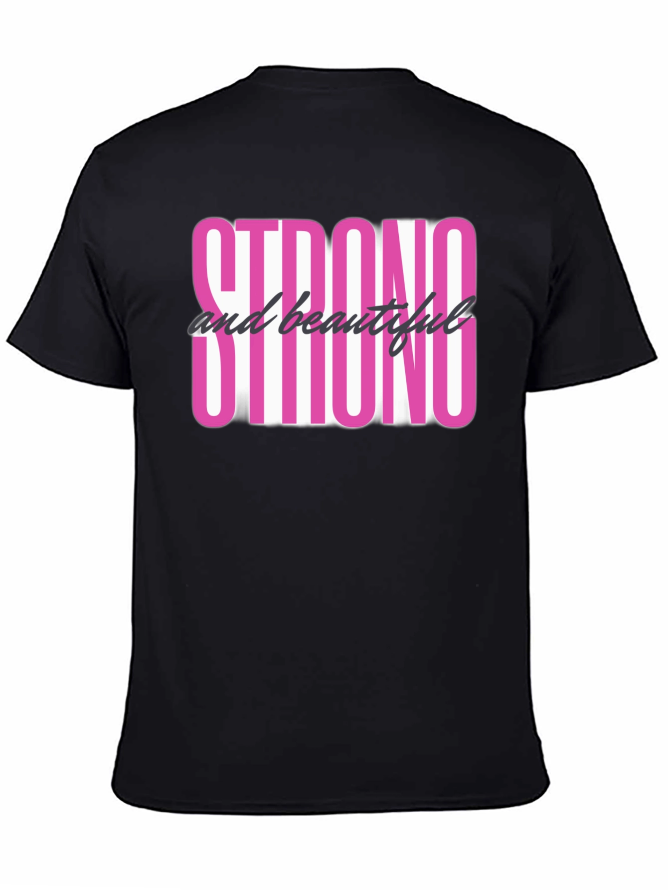 Strong & Beautiful Graphic Tee - Empowering Black T-Shirt