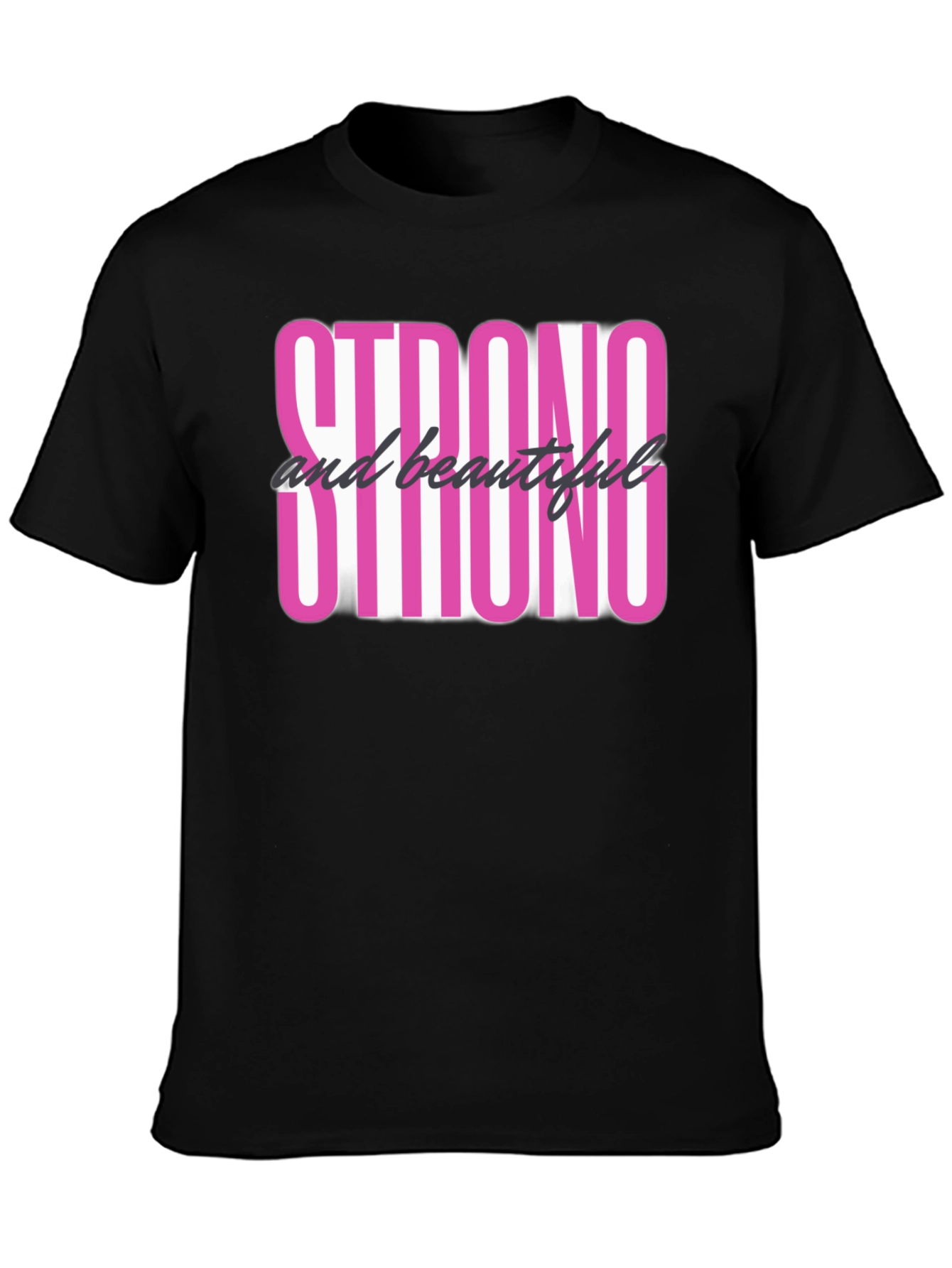 Strong & Beautiful Graphic Tee - Empowering Black T-Shirt