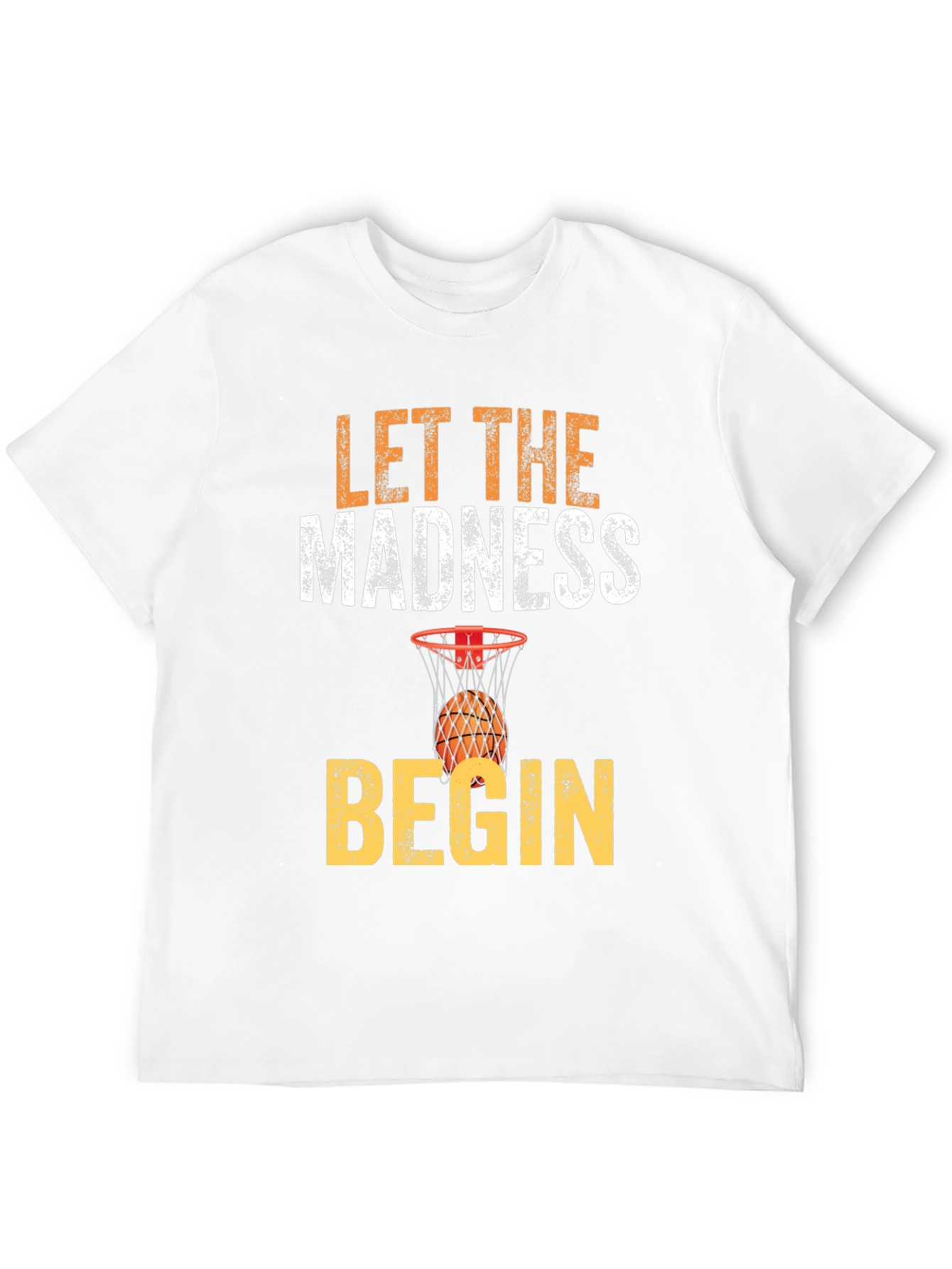 Let The Madness Begin Basketball T-Shirt