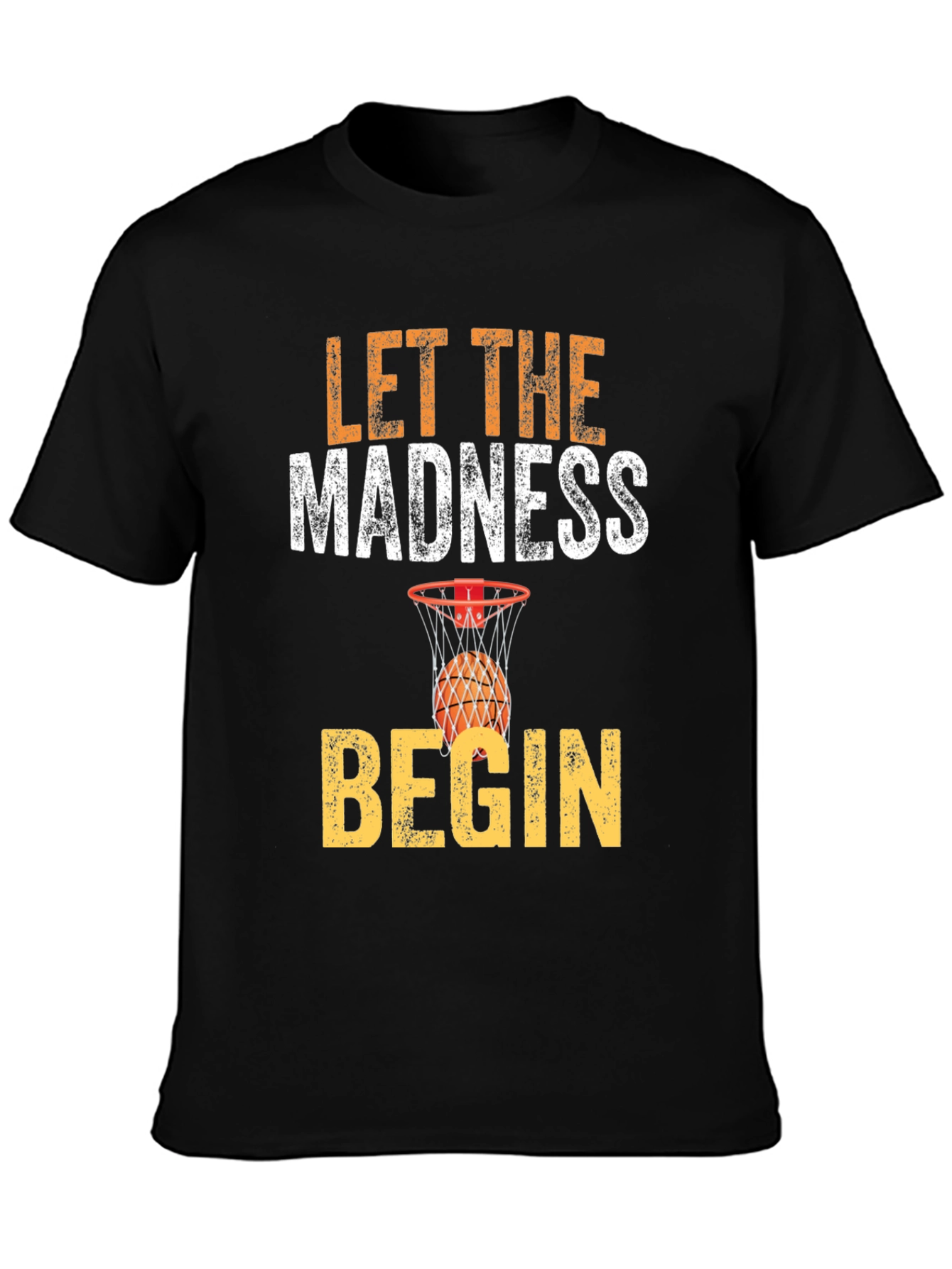 Let The Madness Begin Basketball T-Shirt