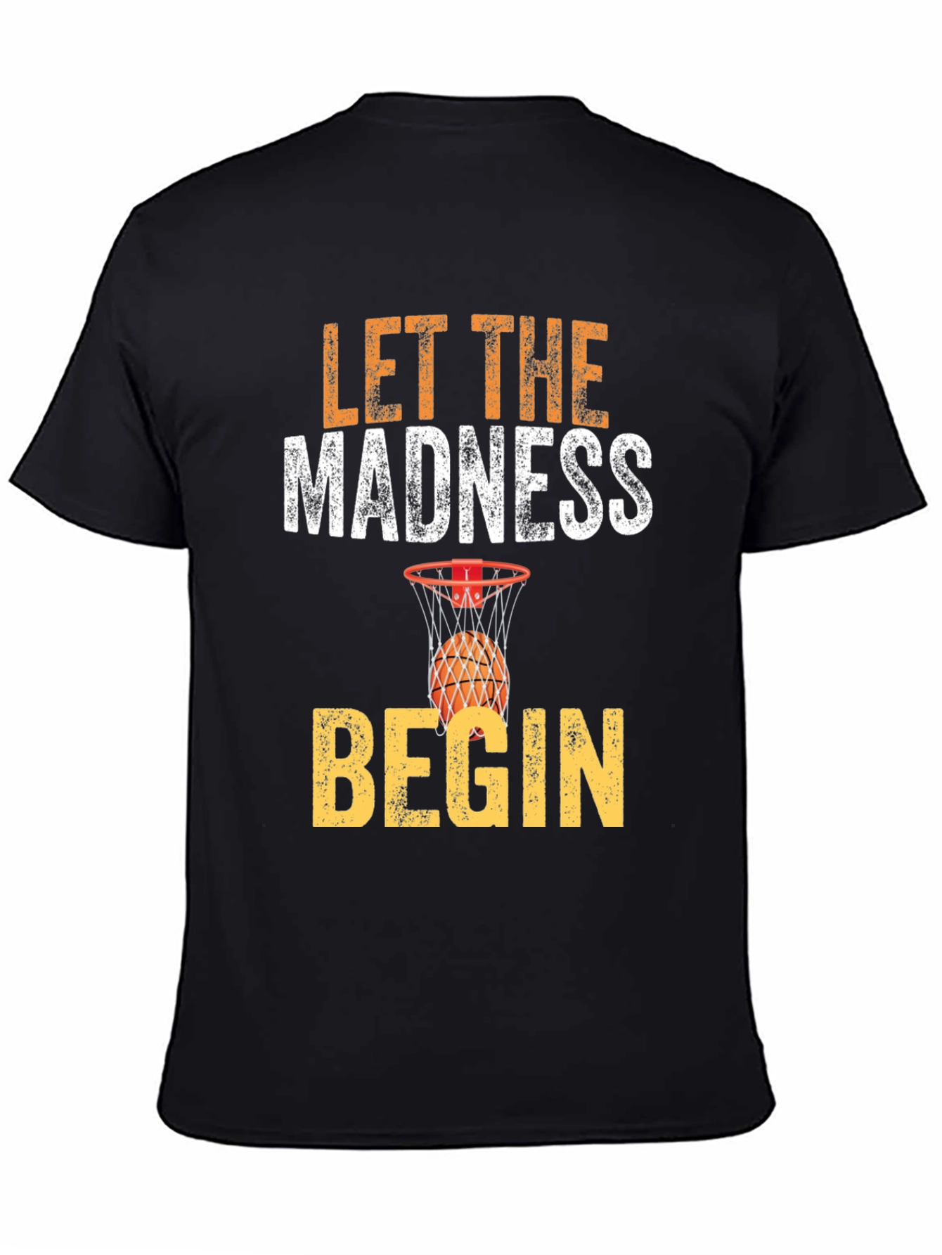Let The Madness Begin Basketball T-Shirt