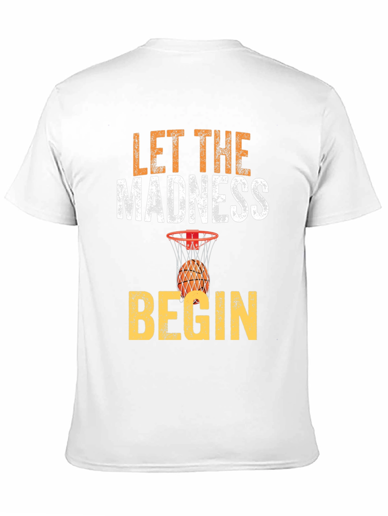 Let The Madness Begin Basketball T-Shirt
