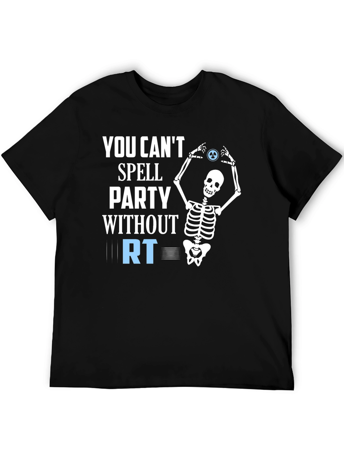 Party Without RT T-Shirt - Radiography Skeleton