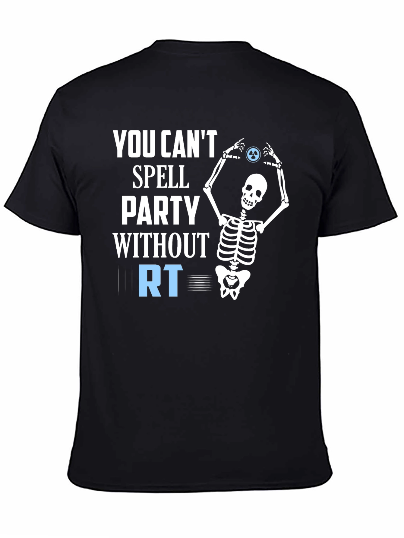 Party Without RT T-Shirt - Radiography Skeleton