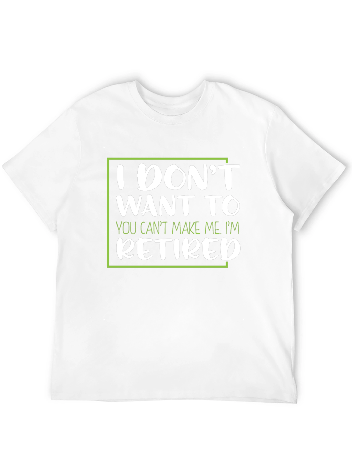 I Dont Want To Retired T-Shirt