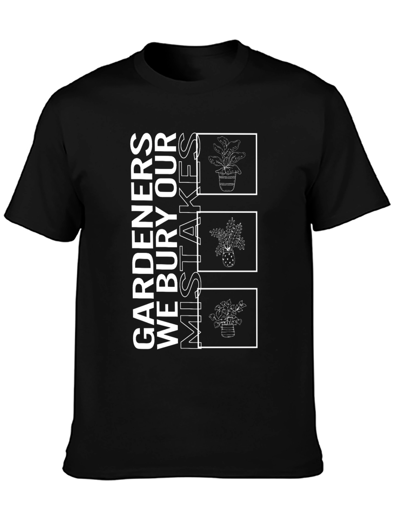 Gardeners Mistake Burial T-Shirt