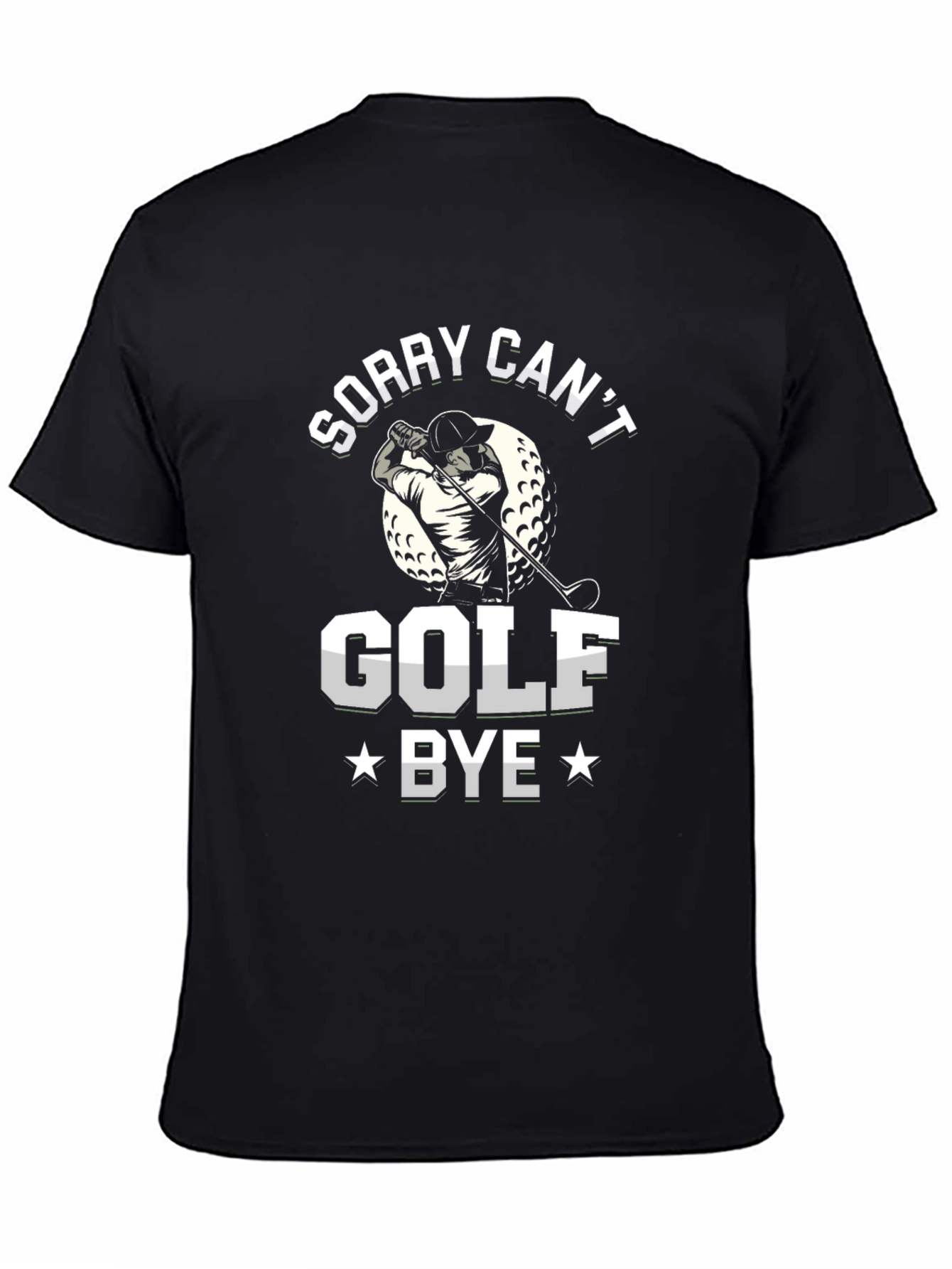 Funny Sorry Cant Golf Bye T-Shirt