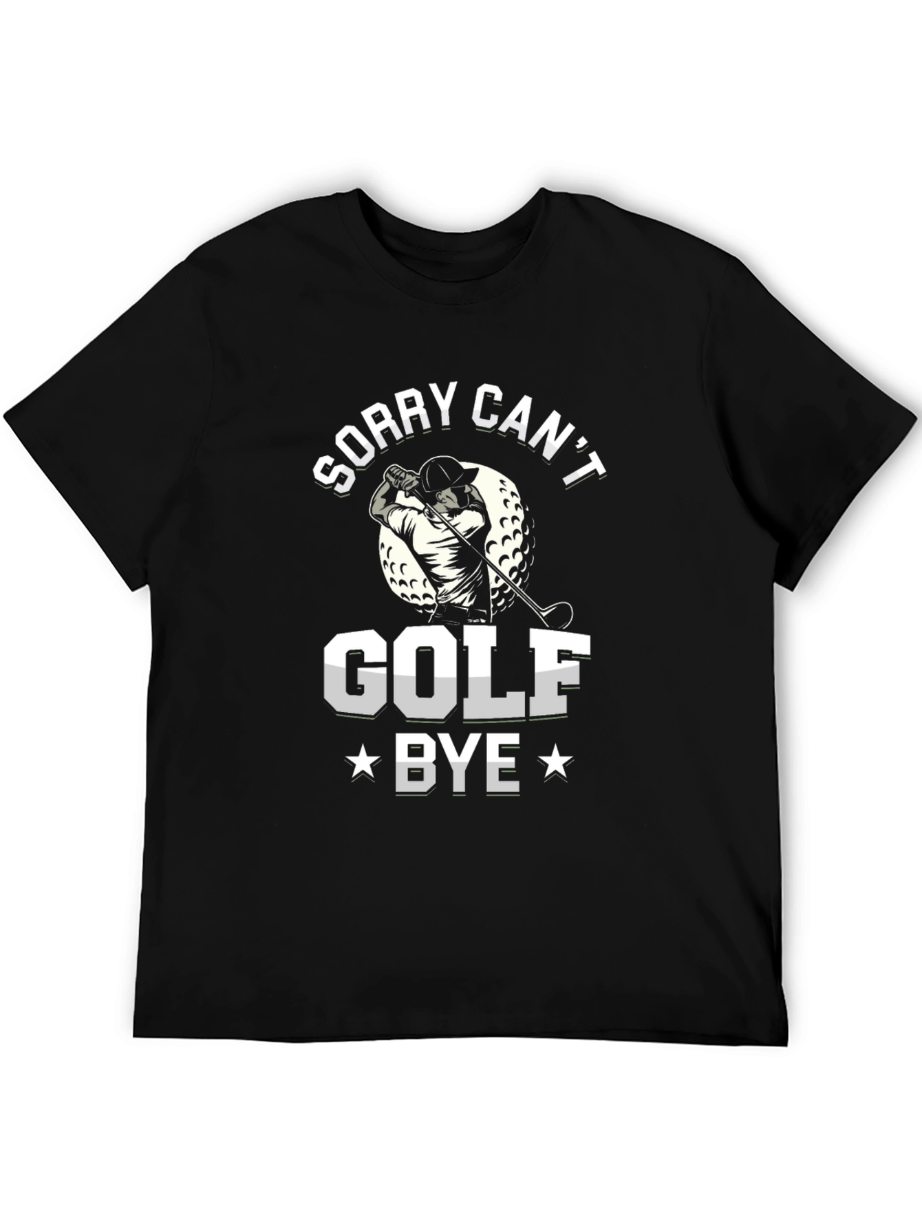 Funny Sorry Cant Golf Bye T-Shirt