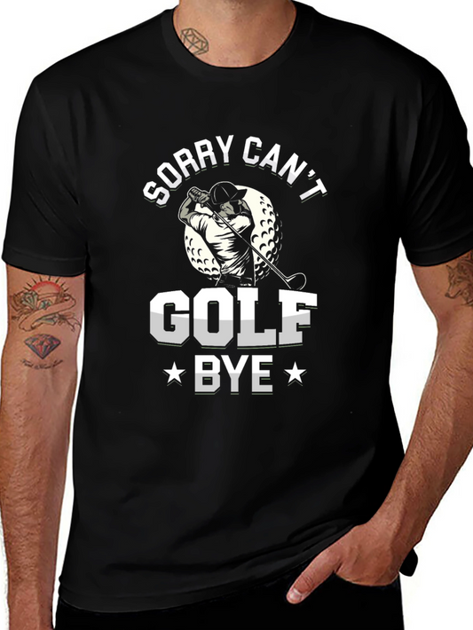Funny Sorry Cant Golf Bye T-Shirt