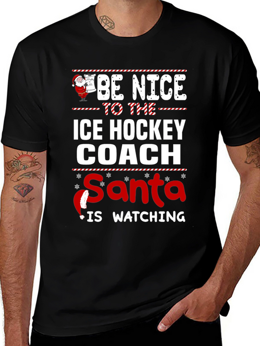 Be Nice to the Ice Hockey Coach - Santa is Watching T-Shirt