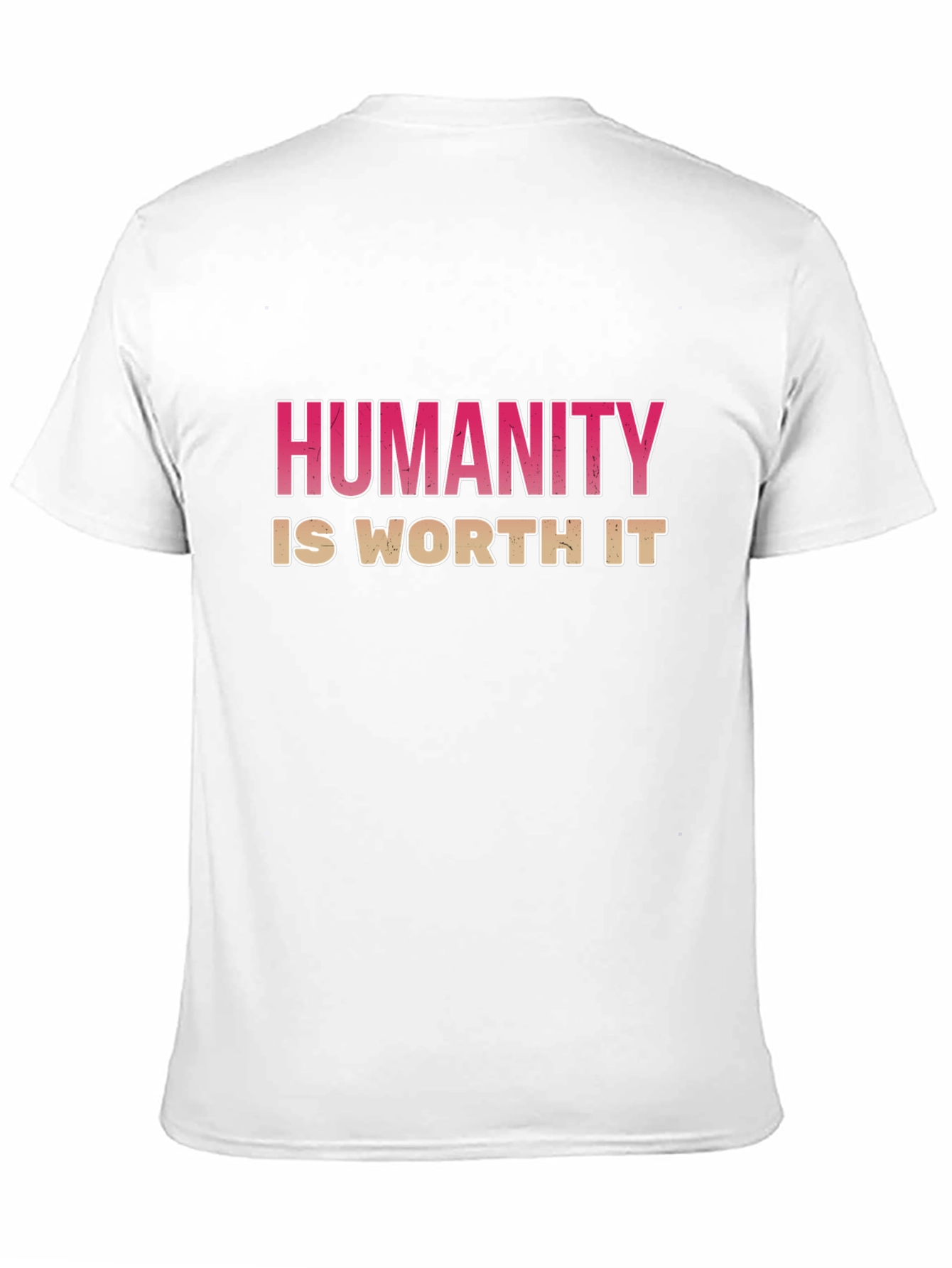 Humanity Is Worth It Graphic T-Shirt