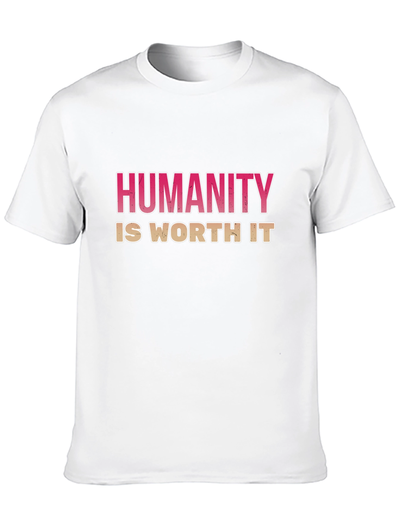 Humanity Is Worth It Graphic T-Shirt