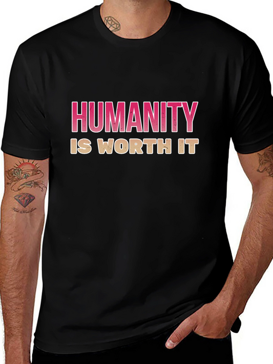 Humanity Is Worth It Graphic T-Shirt
