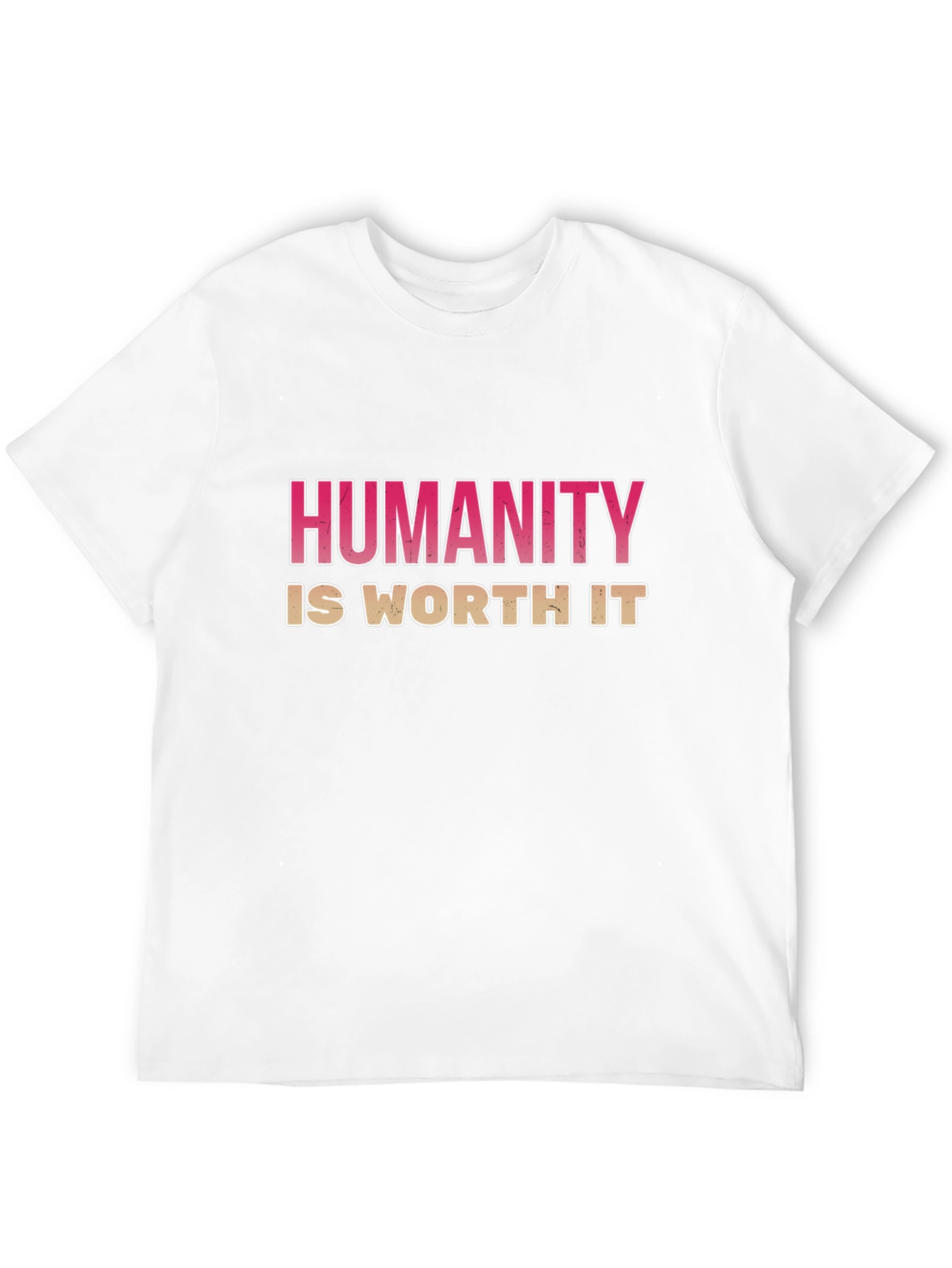 Humanity Is Worth It Graphic T-Shirt