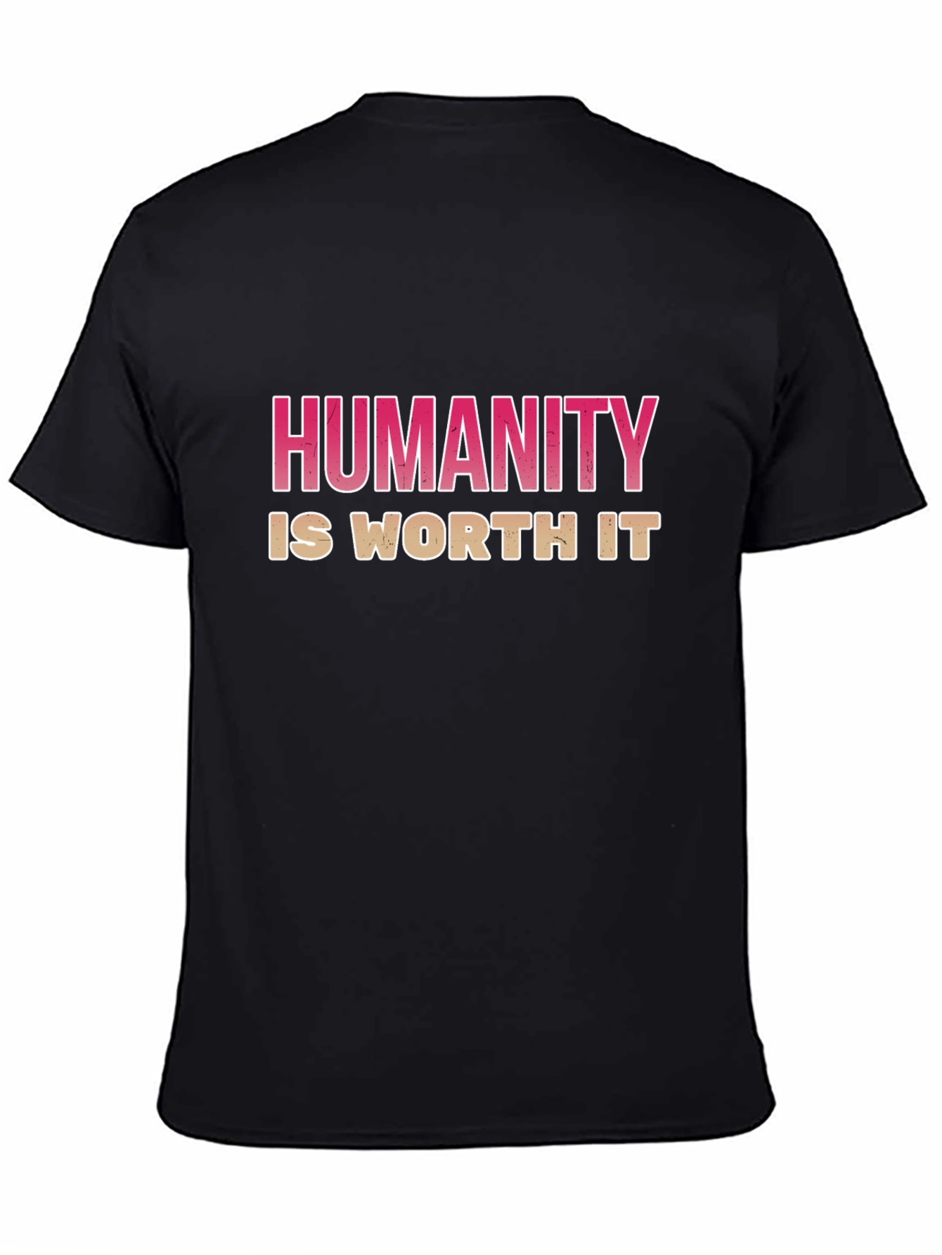 Humanity Is Worth It Graphic T-Shirt