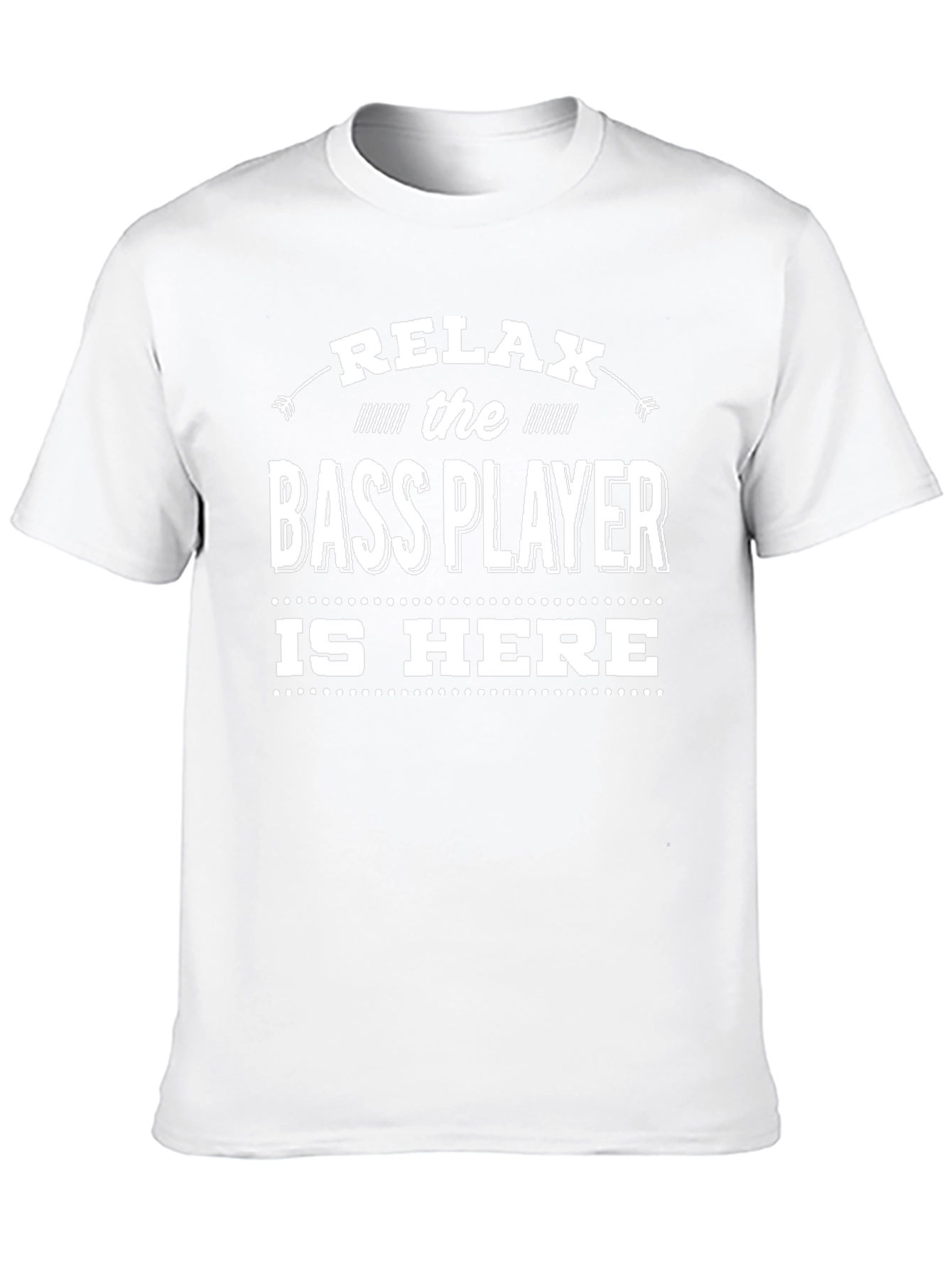 Relax Bass Player T-Shirt - Musician Humor Tee