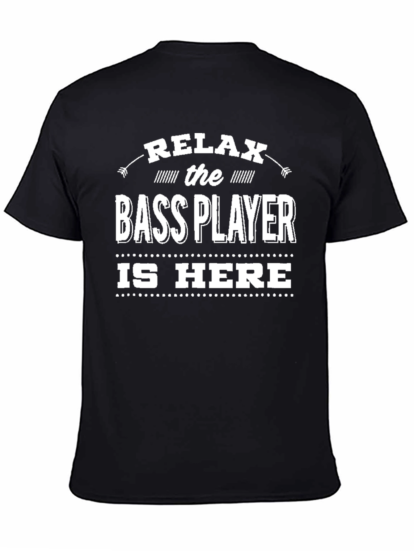 Relax Bass Player T-Shirt - Musician Humor Tee