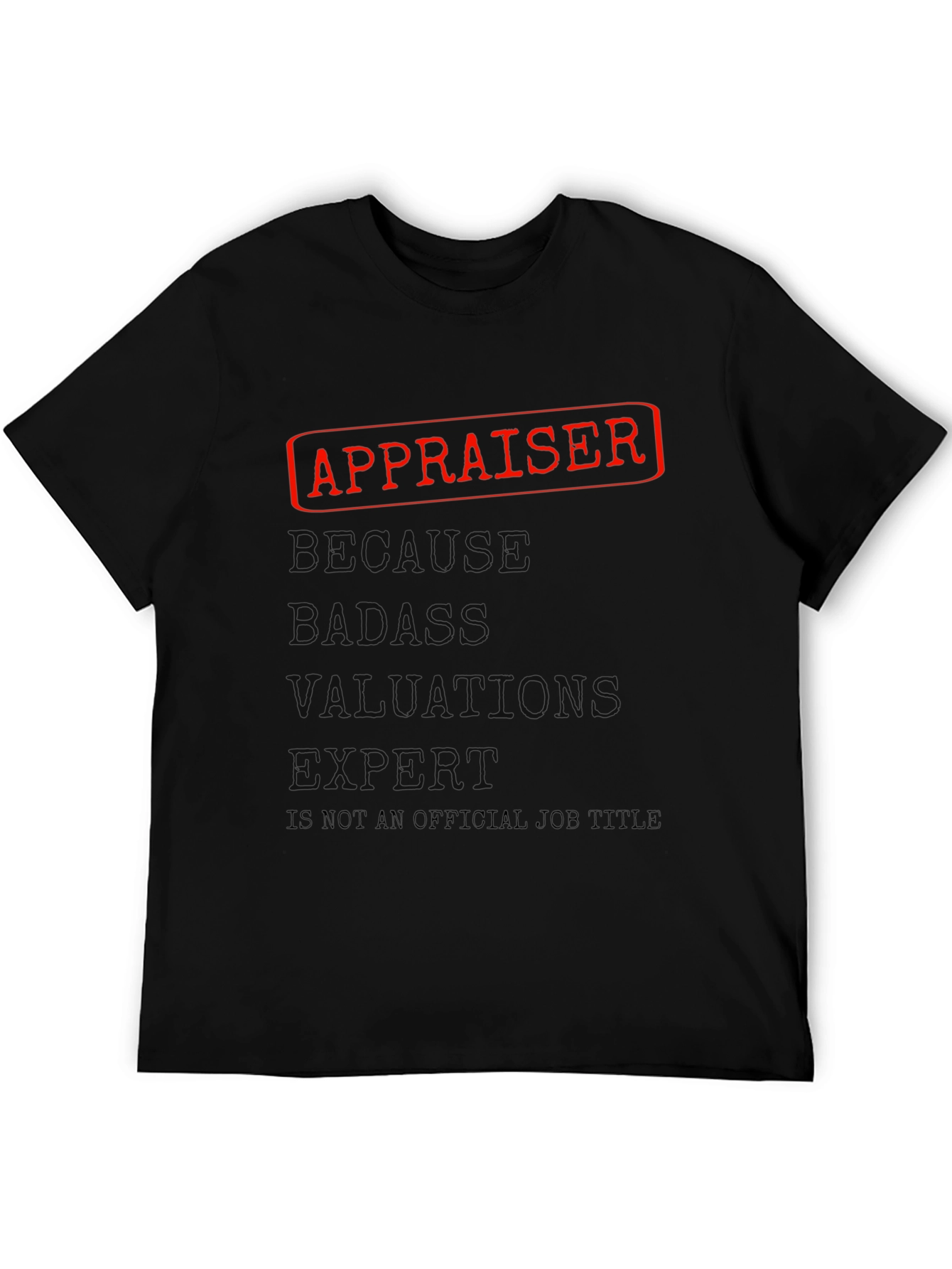 Appraiser Badass Job Title Graphic T-Shirt