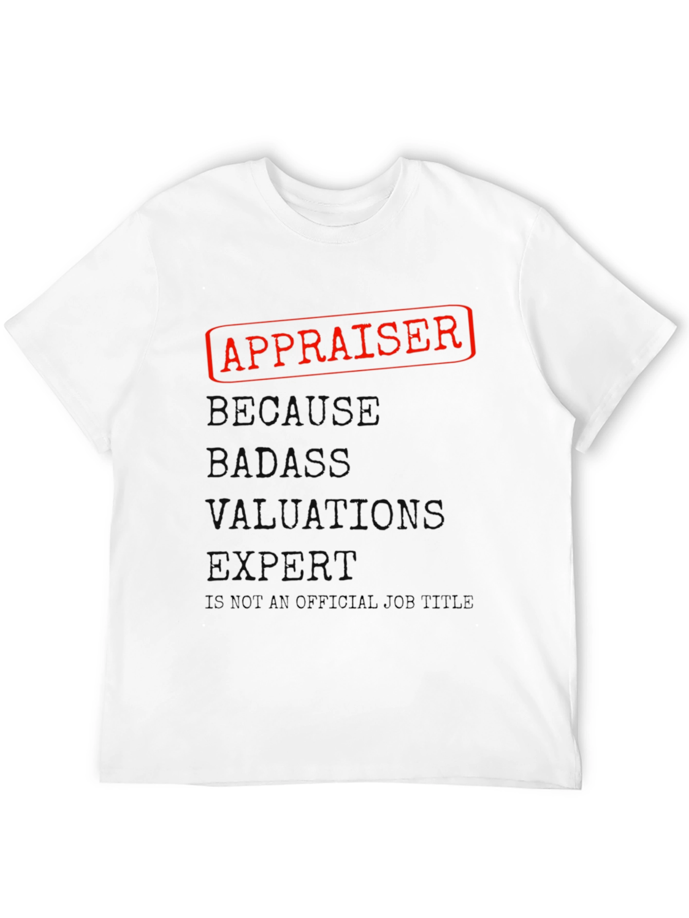 Appraiser Badass Job Title Graphic T-Shirt