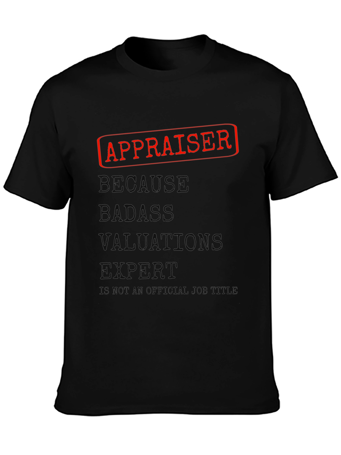 Appraiser Badass Job Title Graphic T-Shirt