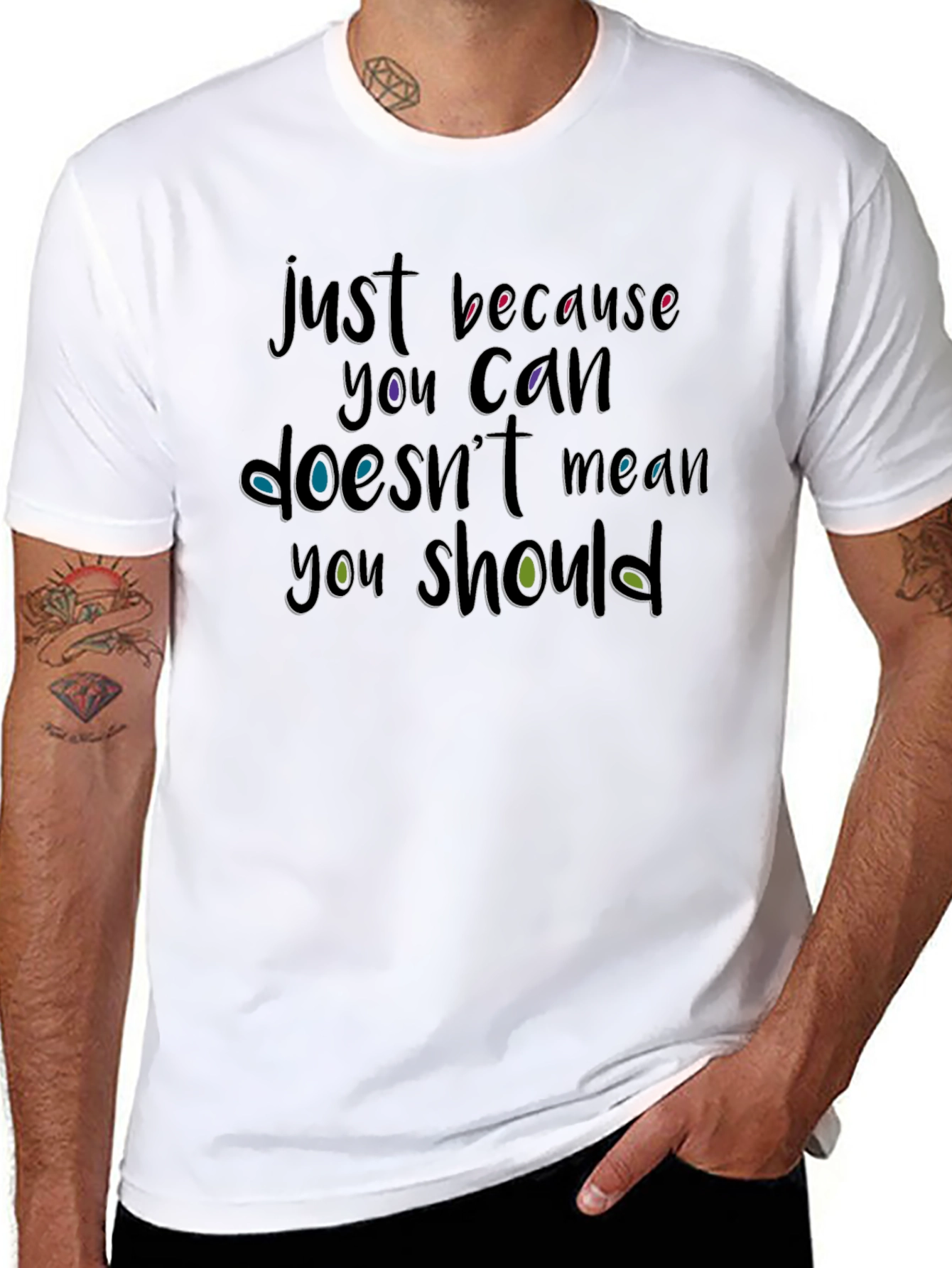Just Because You Can T-Shirt