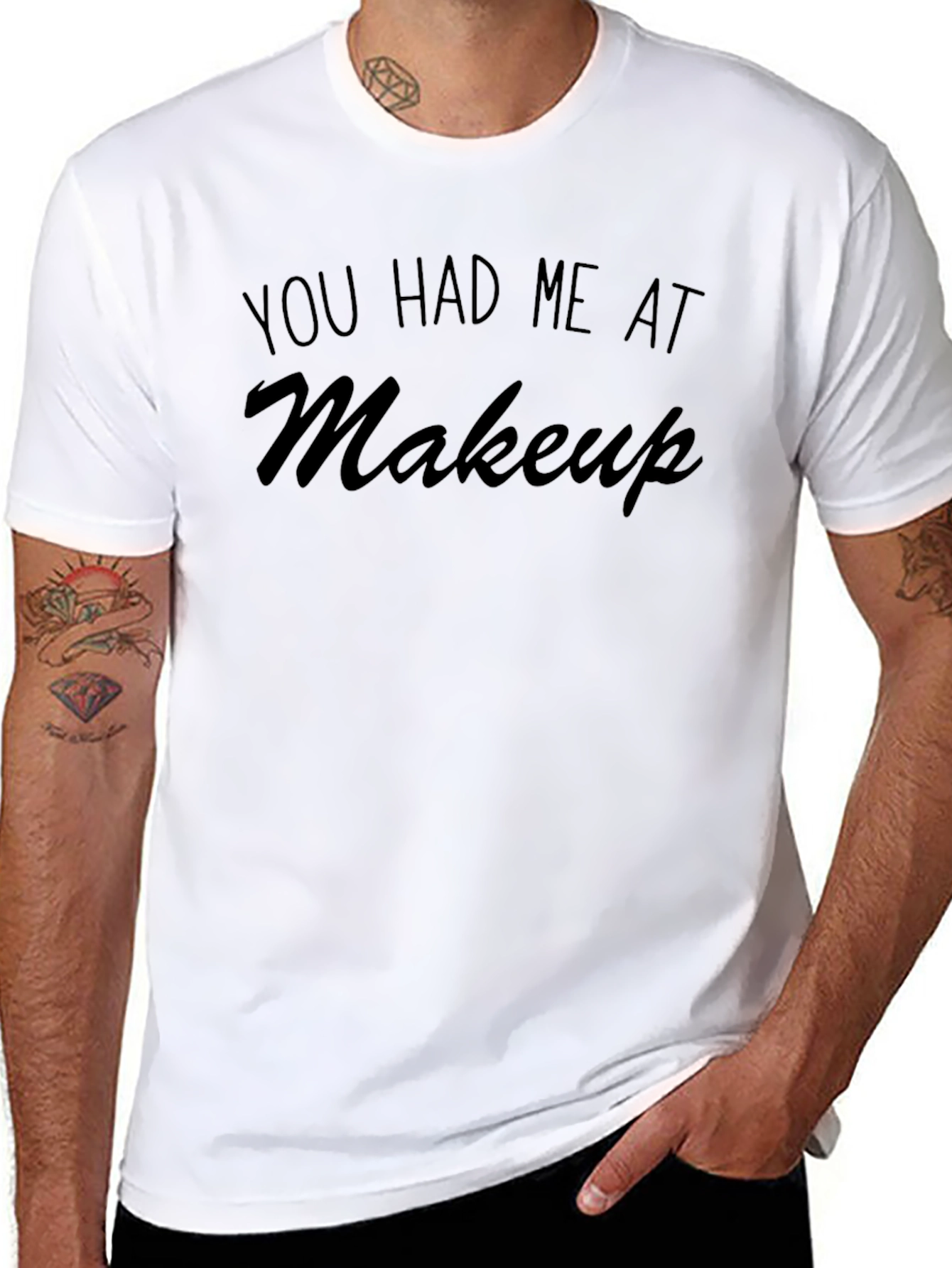 You Had Me At Makeup T-Shirt - Unisex