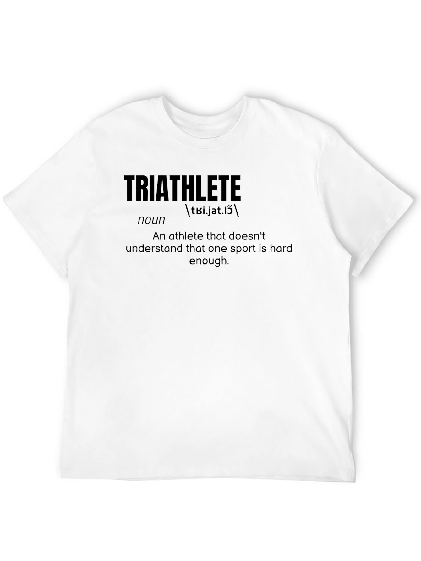 Triathlete Definition T-Shirt - Funny Athlete Gift