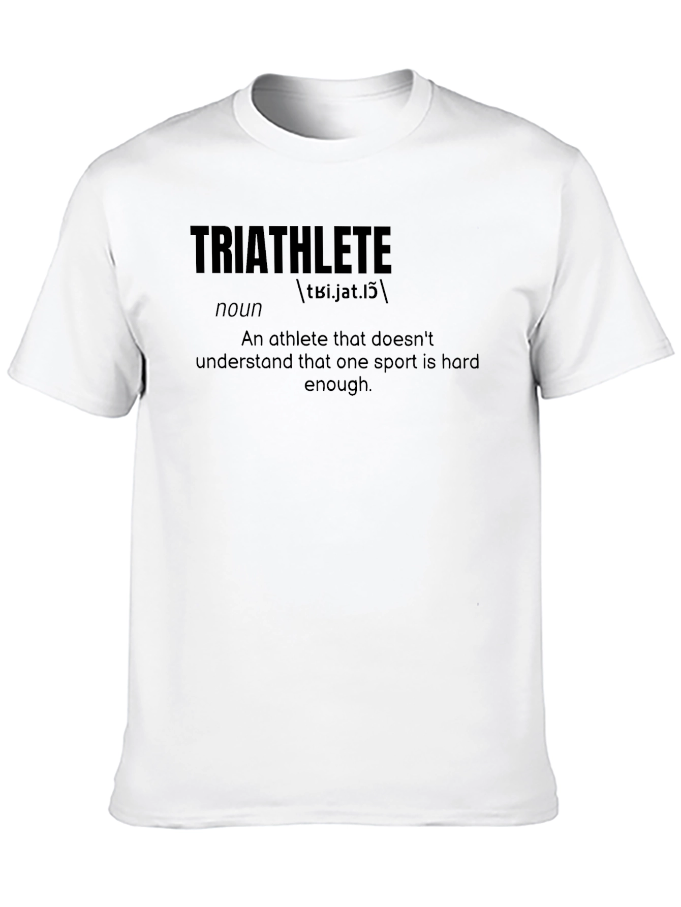 Triathlete Definition T-Shirt - Funny Athlete Gift