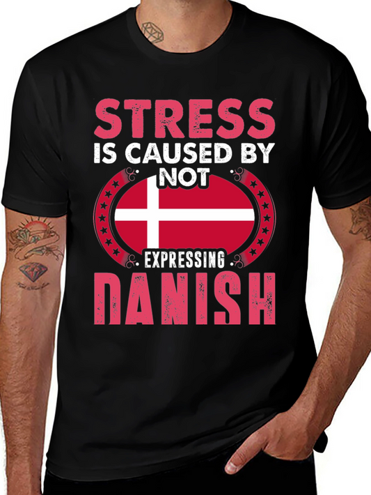 Stress Caused By Not Expressing Danish T-Shirt