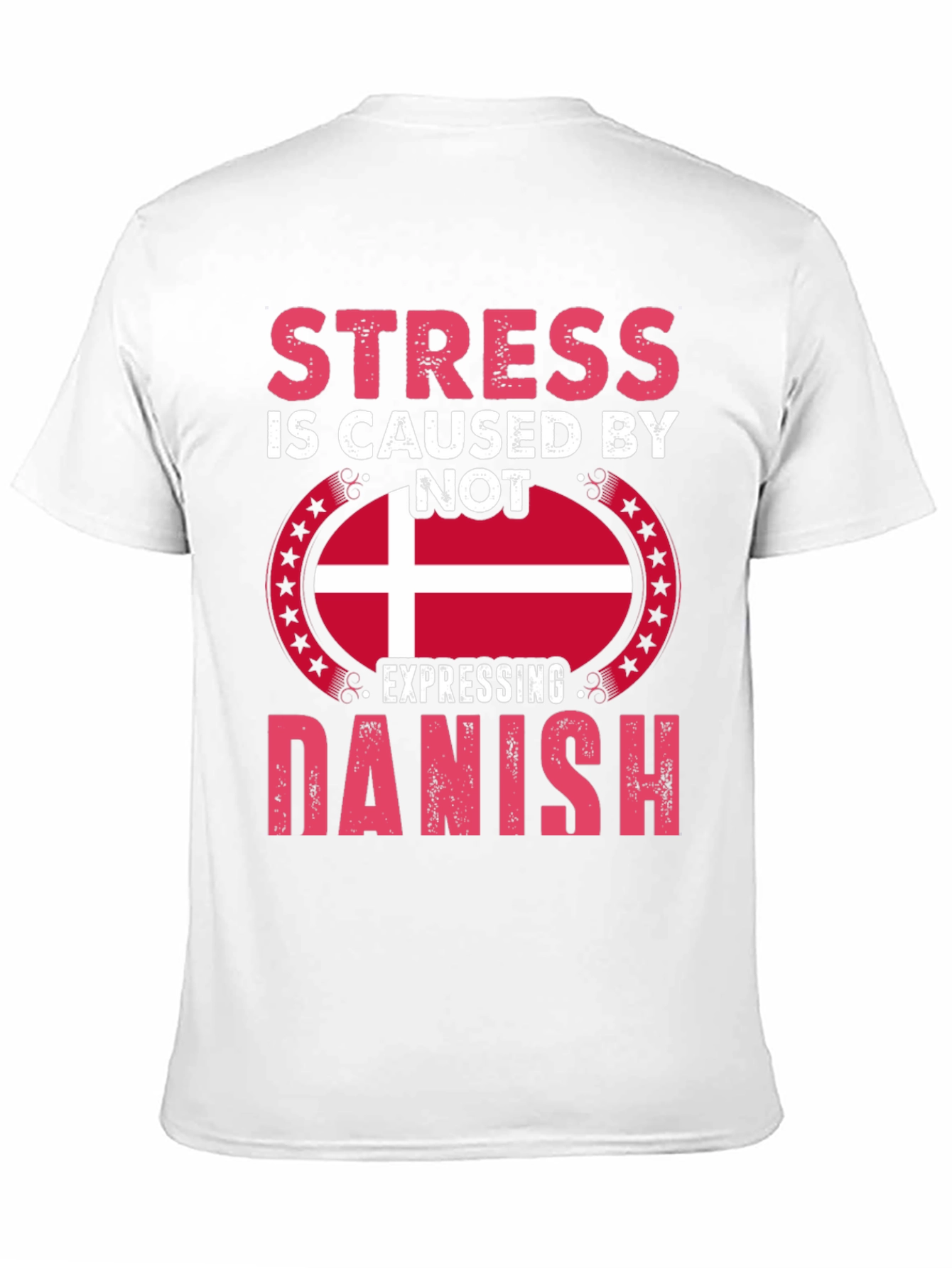 Stress Caused By Not Expressing Danish T-Shirt