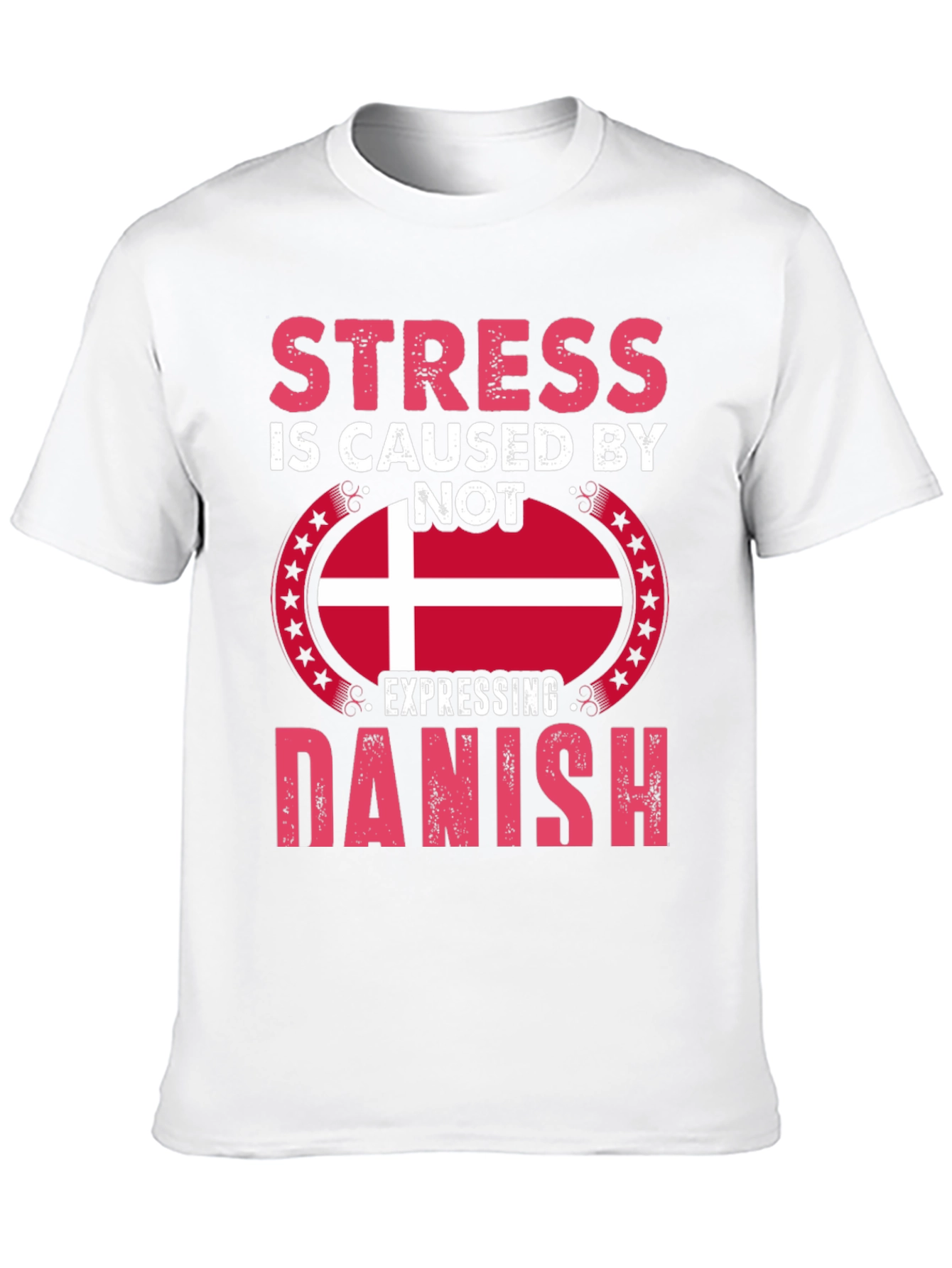 Stress Caused By Not Expressing Danish T-Shirt
