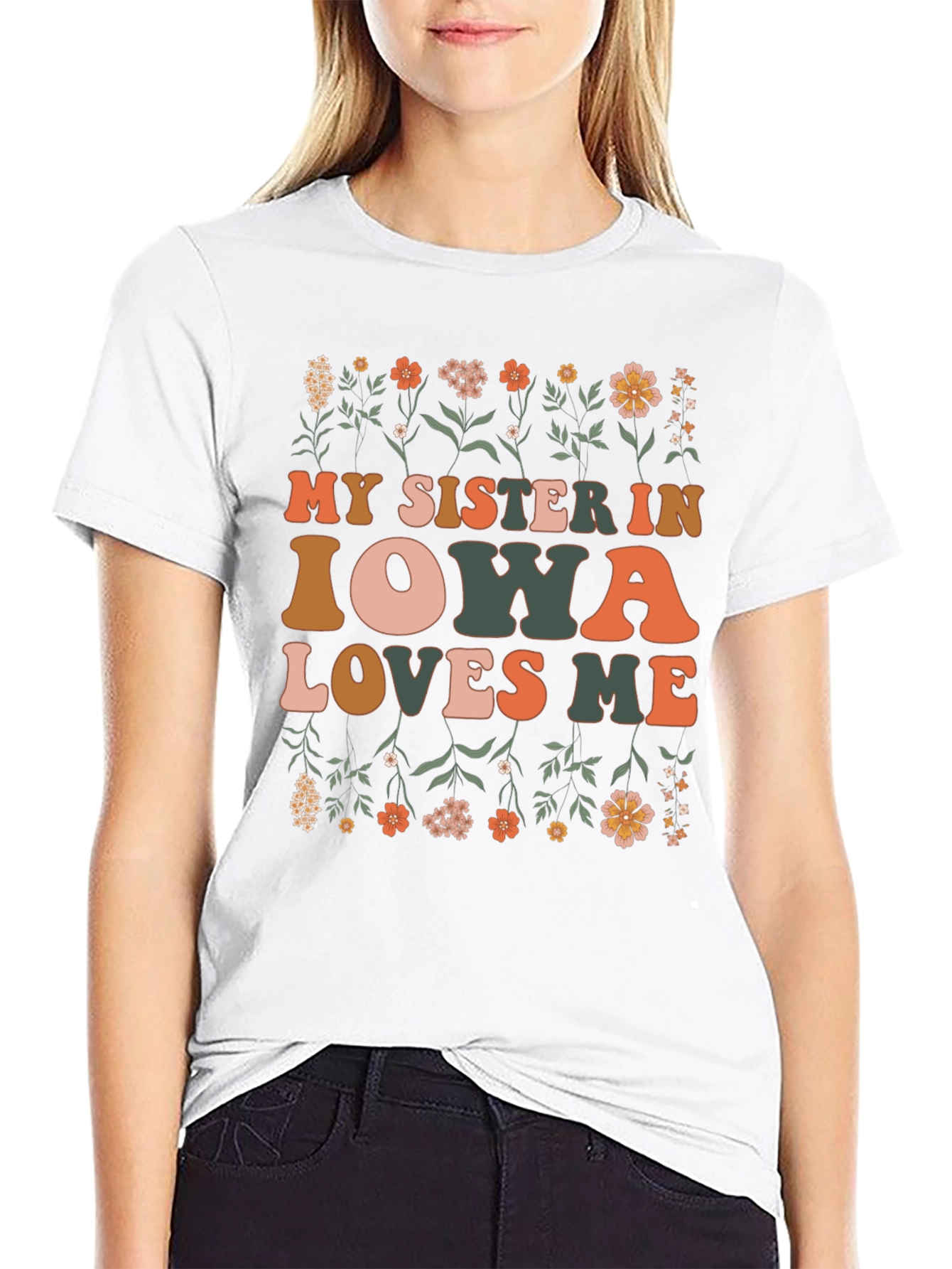 My Sister in Iowa Loves Me Floral T-Shirt