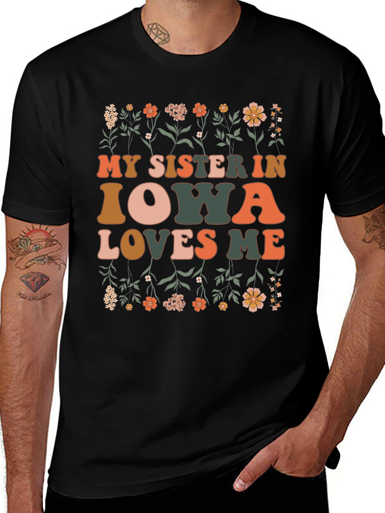 My Sister in Iowa Loves Me Floral T-Shirt