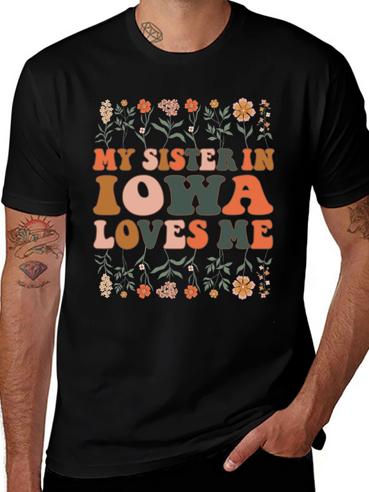 My Sister in Iowa Loves Me Floral T-Shirt