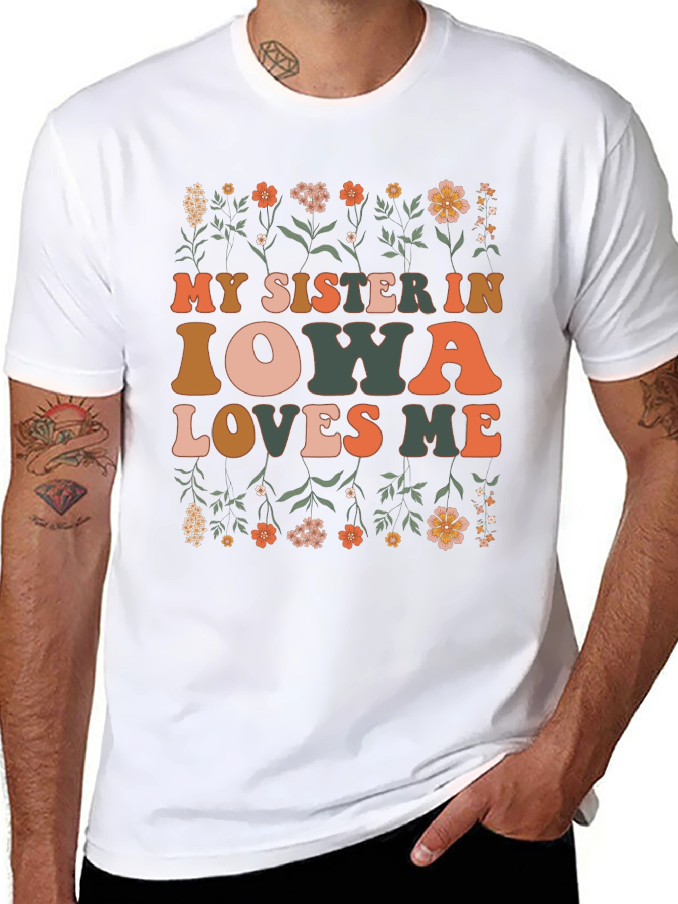 My Sister in Iowa Loves Me Floral T-Shirt