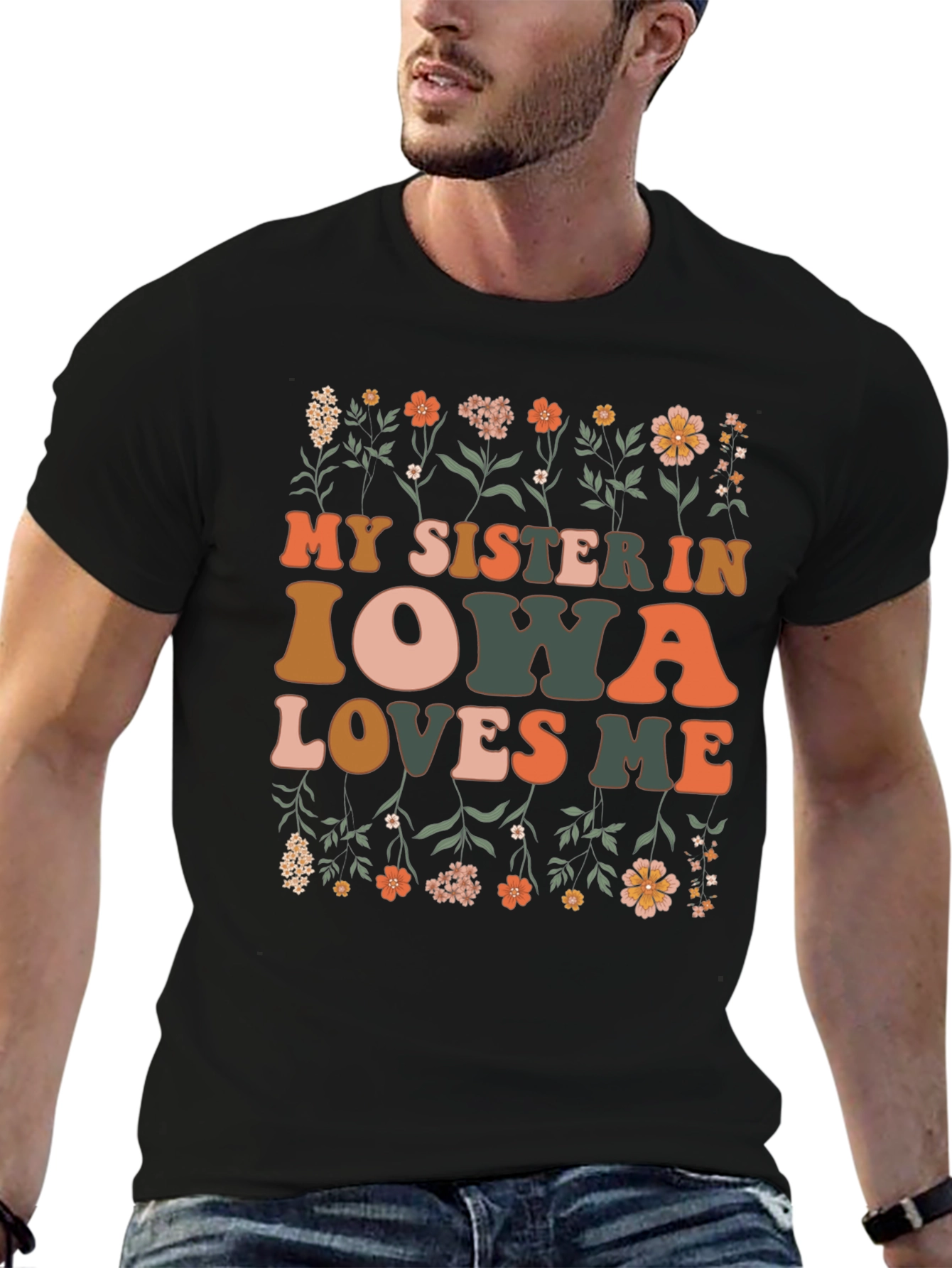 My Sister in Iowa Loves Me Floral T-Shirt