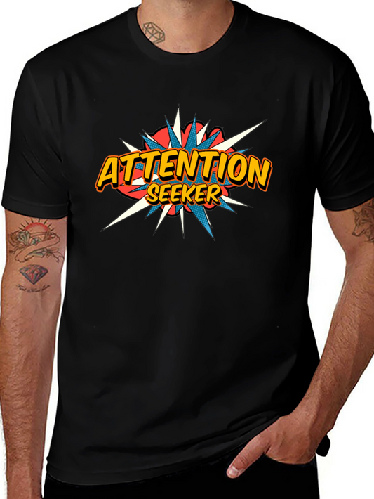 Attention Seeker Graphic Tee - Black Cotton T-Shirt