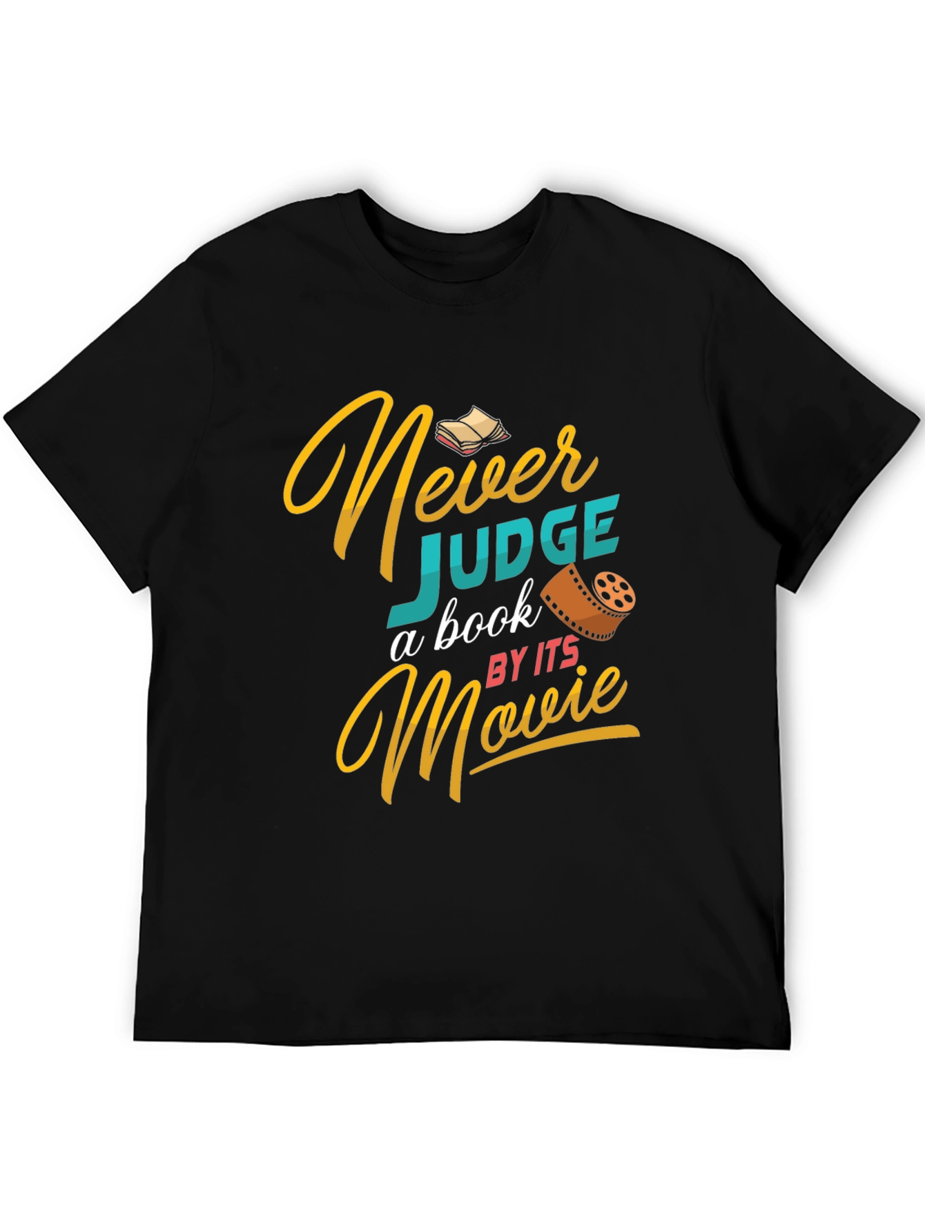 Never Judge a Book by its Movie Graphic Tee