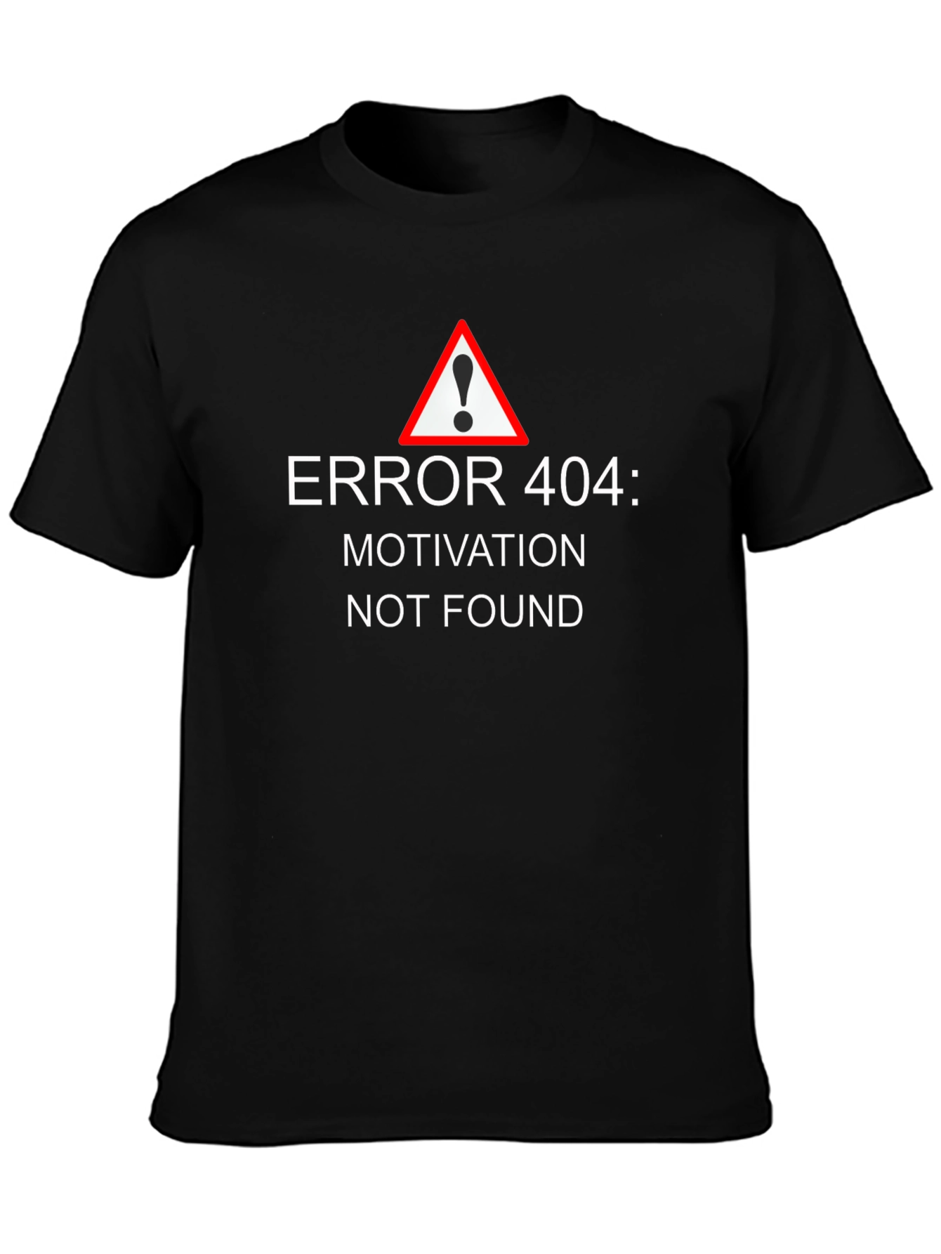 Error 404 Motivation Not Found T-Shirt