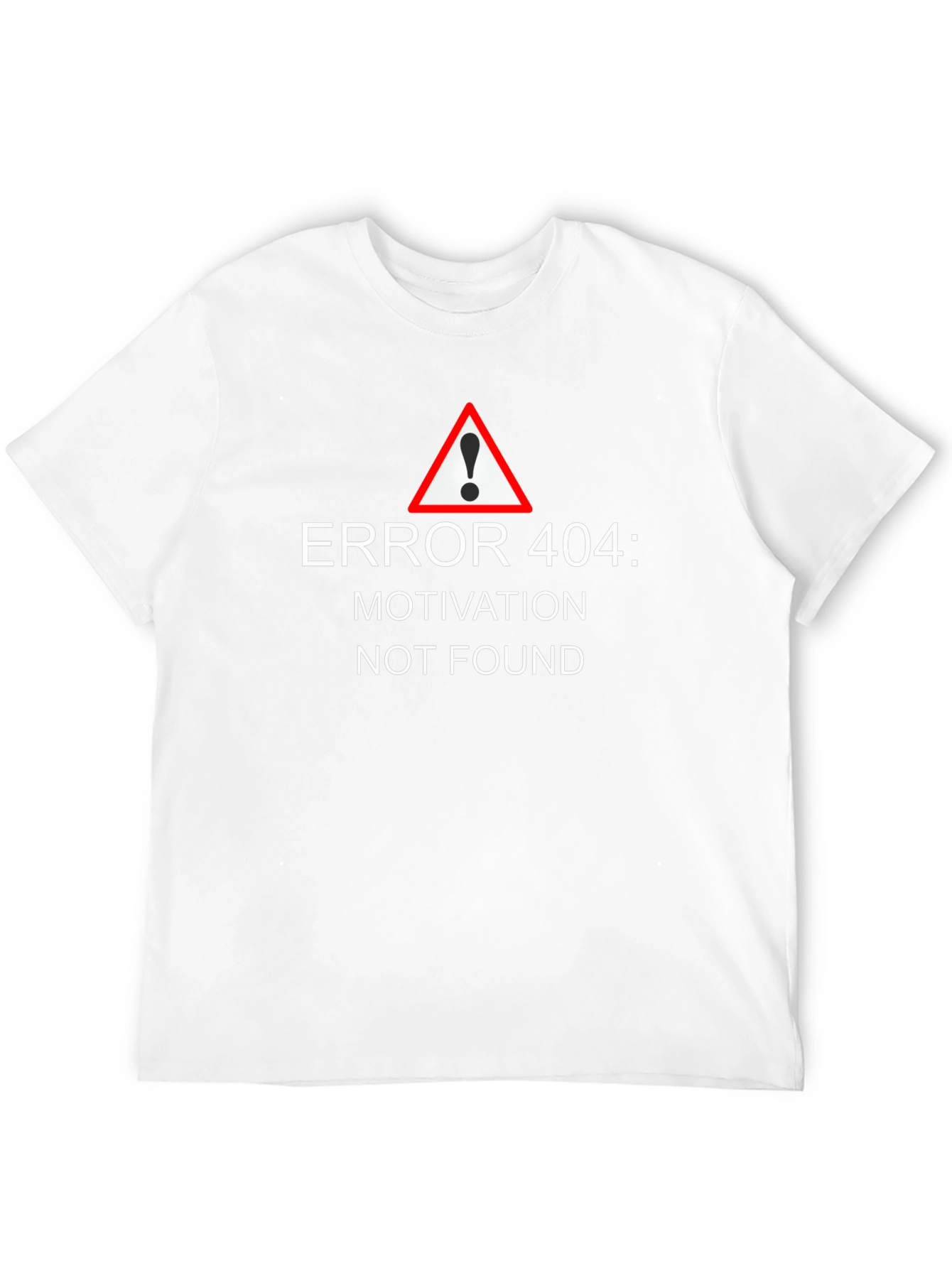 Error 404 Motivation Not Found T-Shirt