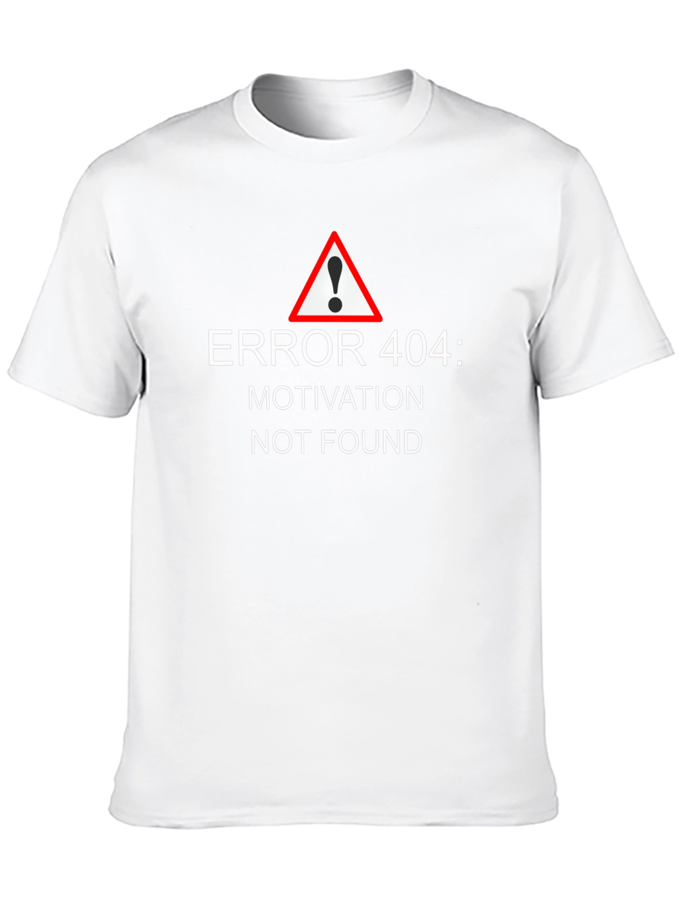 Error 404 Motivation Not Found T-Shirt