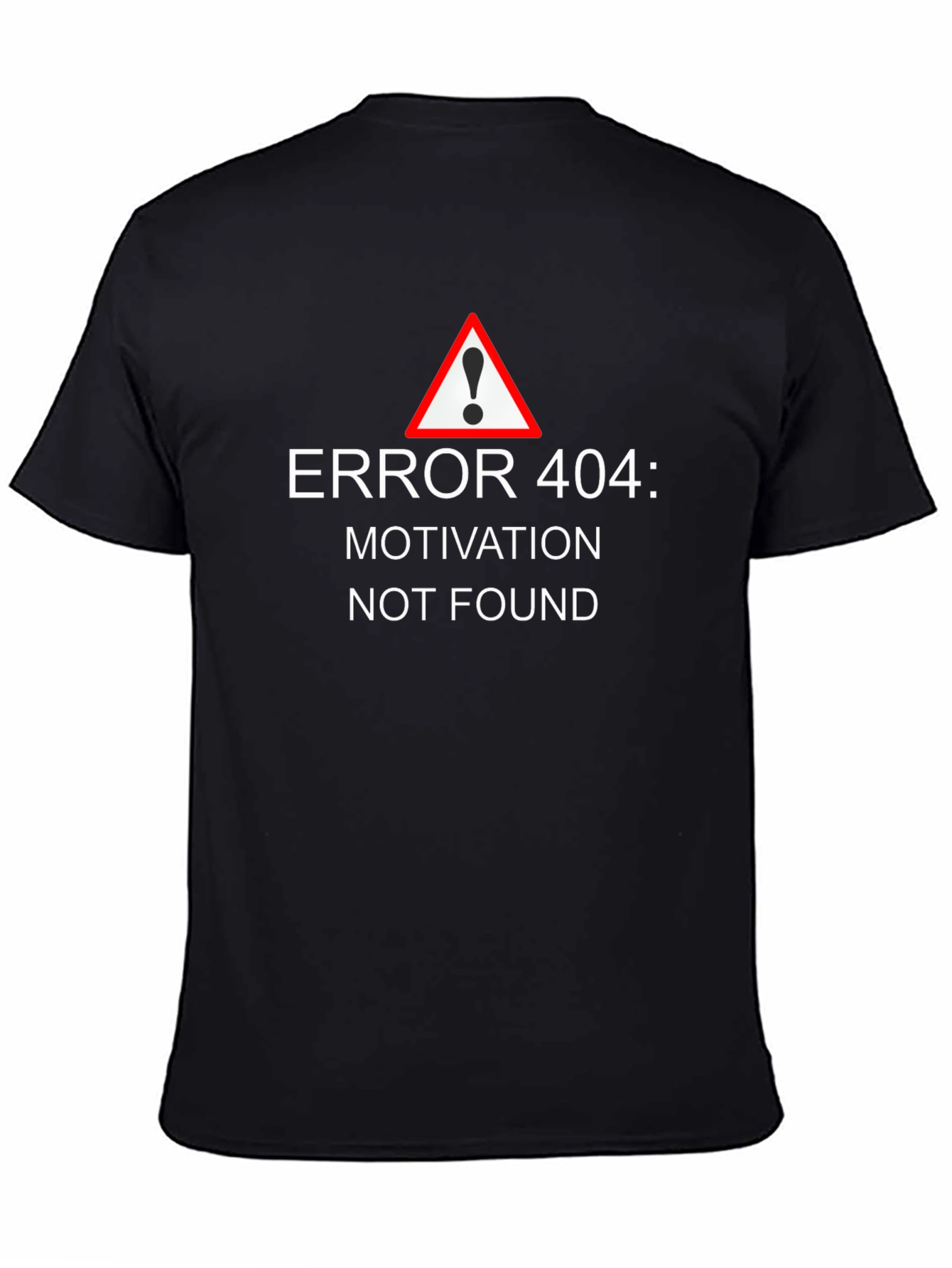 Error 404 Motivation Not Found T-Shirt