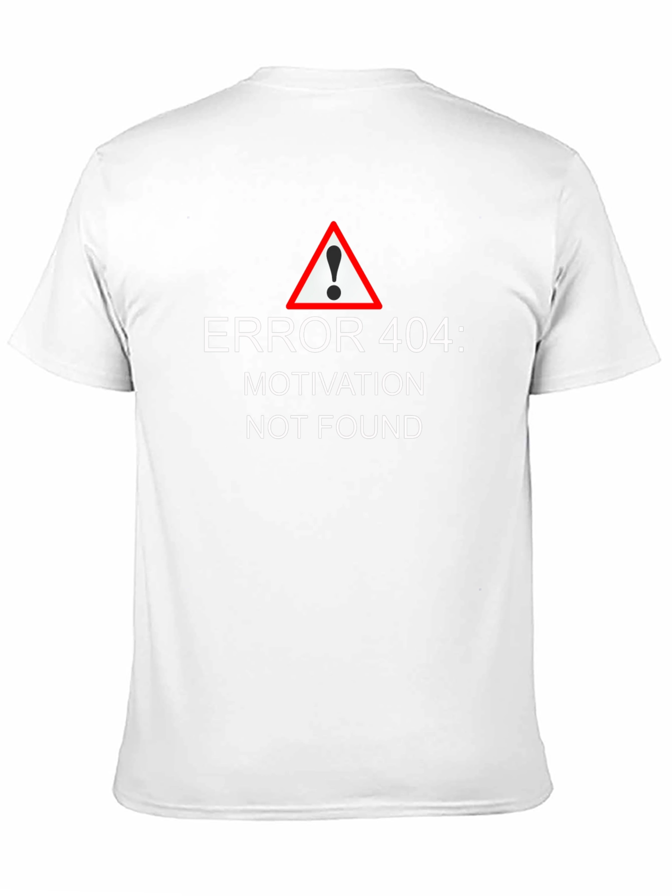 Error 404 Motivation Not Found T-Shirt