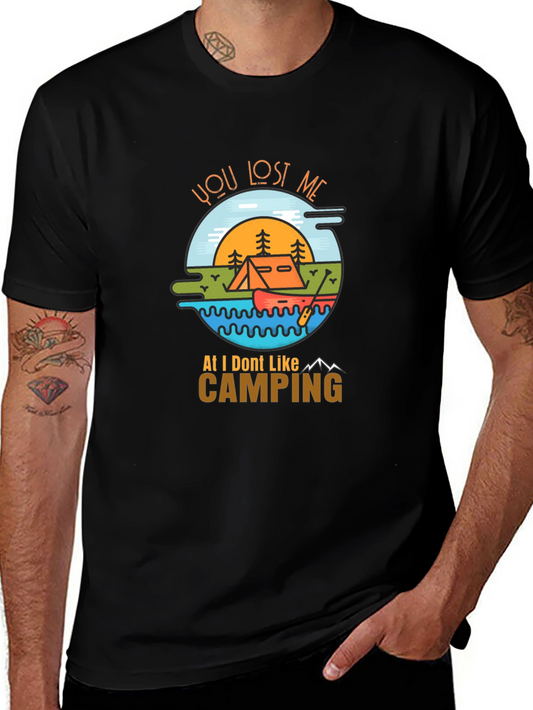 Camping Graphic T-Shirt - You Lost Me I Dont Like Camping