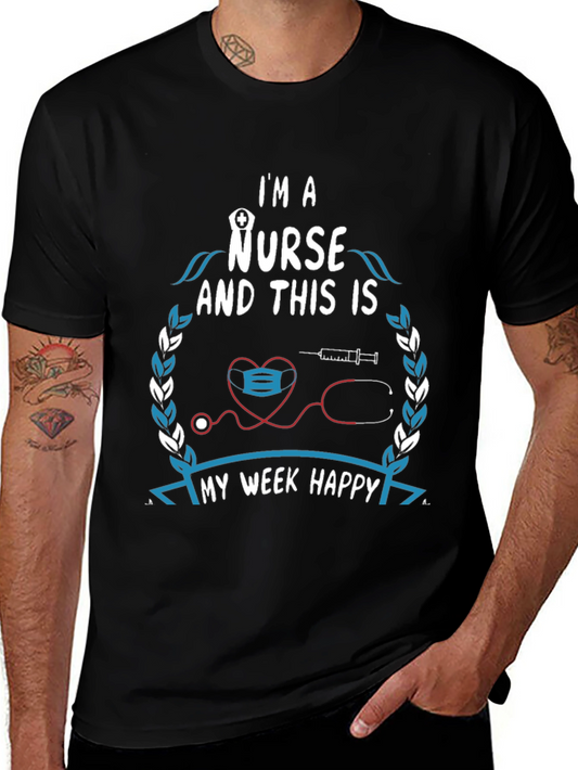 Im A Nurse and This Is My Week Happy Graphic Tee